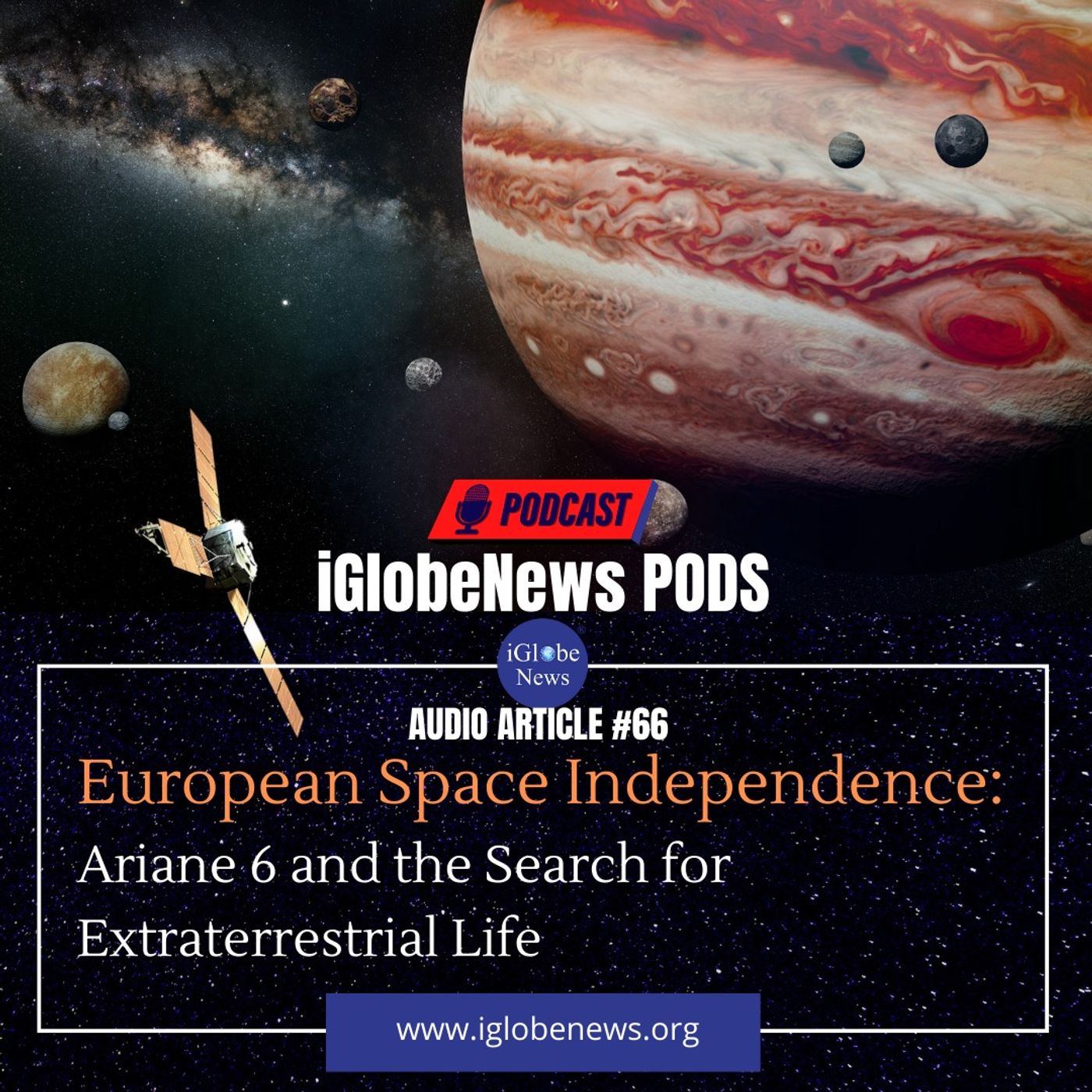 Audio Article #66: European Space Independence - Ariane 6 and the Search for Extraterrestrial Life