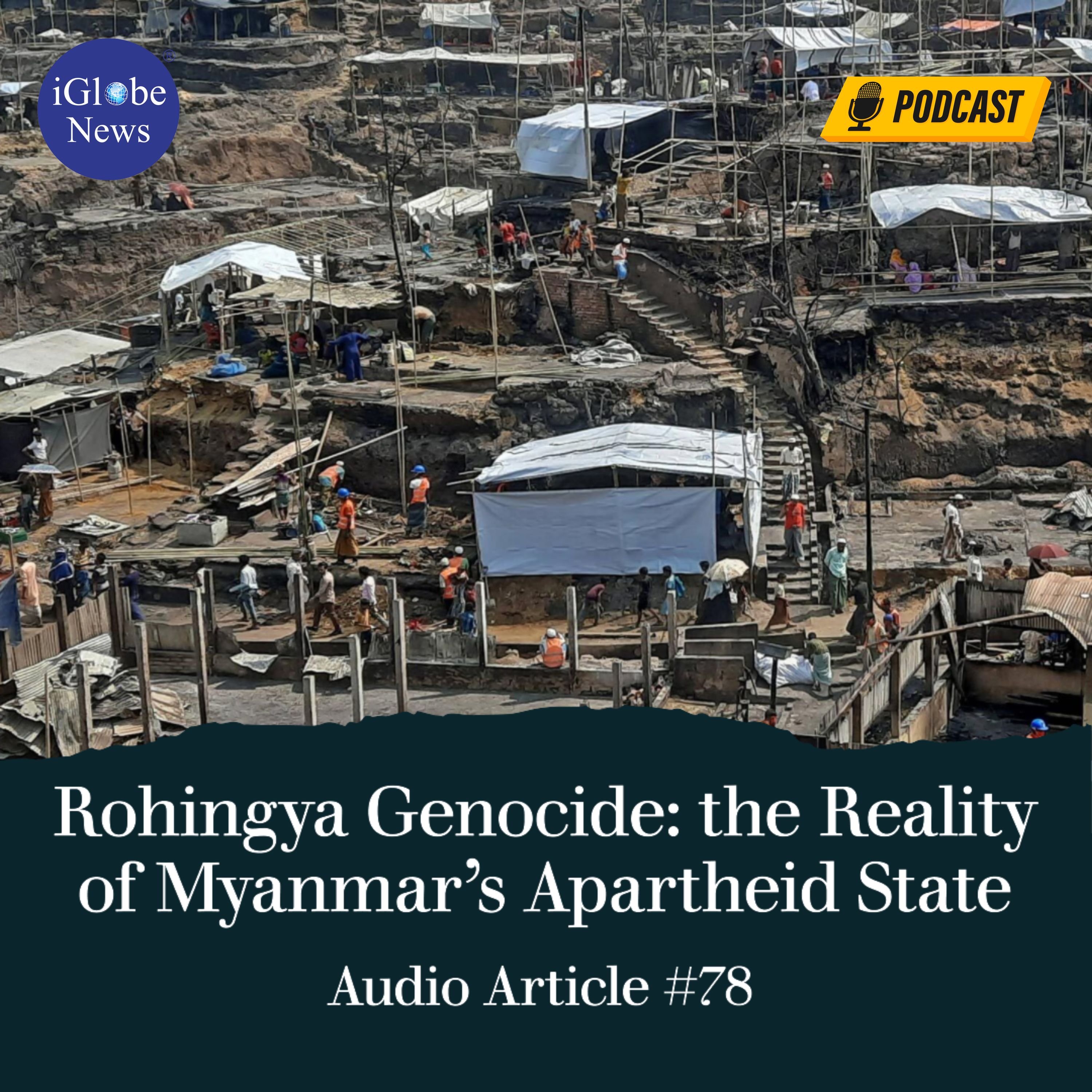 Audio Article #78: Rohingya Genocide: The Reality of Myanmar’s Apartheid State