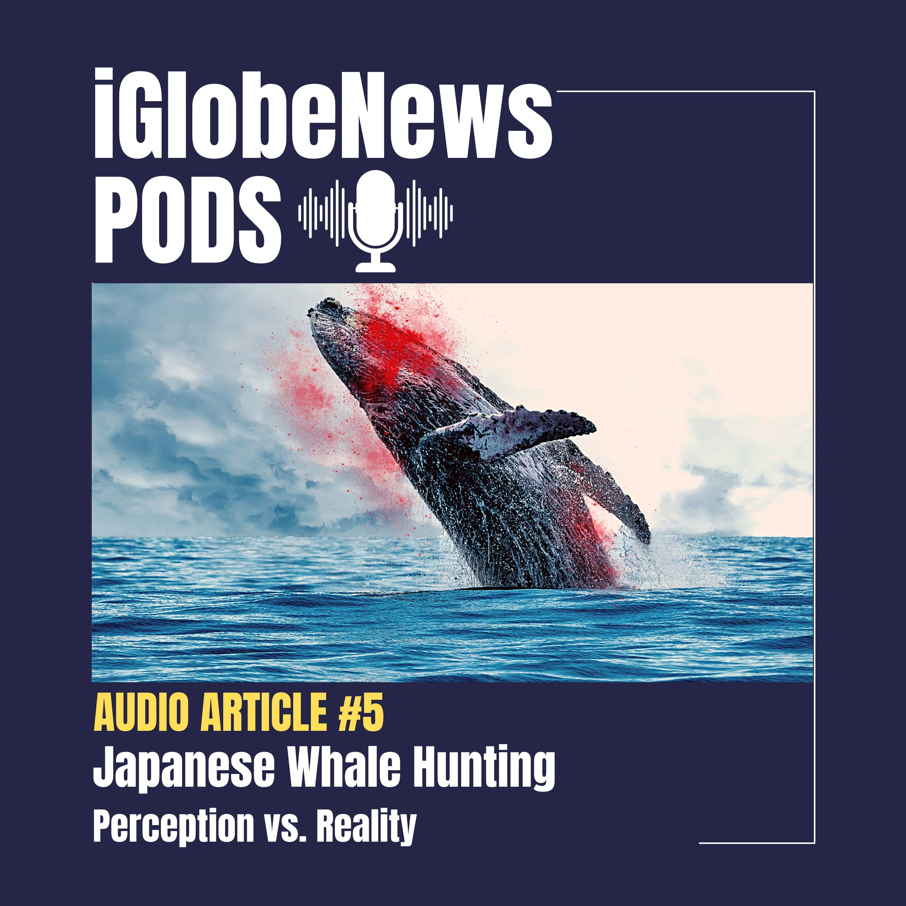 Audio Article #5: The Perception and Reality of Japanese Whale Hunting