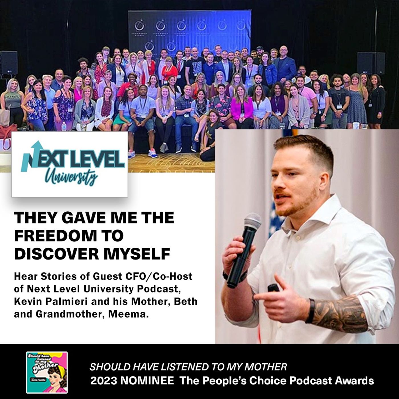 They Gave Me The Freedom To Discover Myself with Guest CFO and Co-Host of Next Level University Podcast, Kevin Palmieri episode artwork