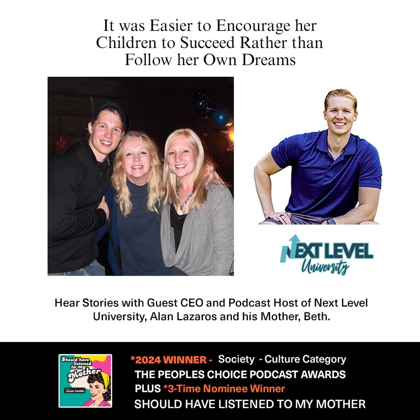 It Was Easier to Encourage Her Children To Succeed Rather Than Follow Her Own Dreams with Guest CEO and Podcast Host of Next Level University, Alan Lazaros episode artwork