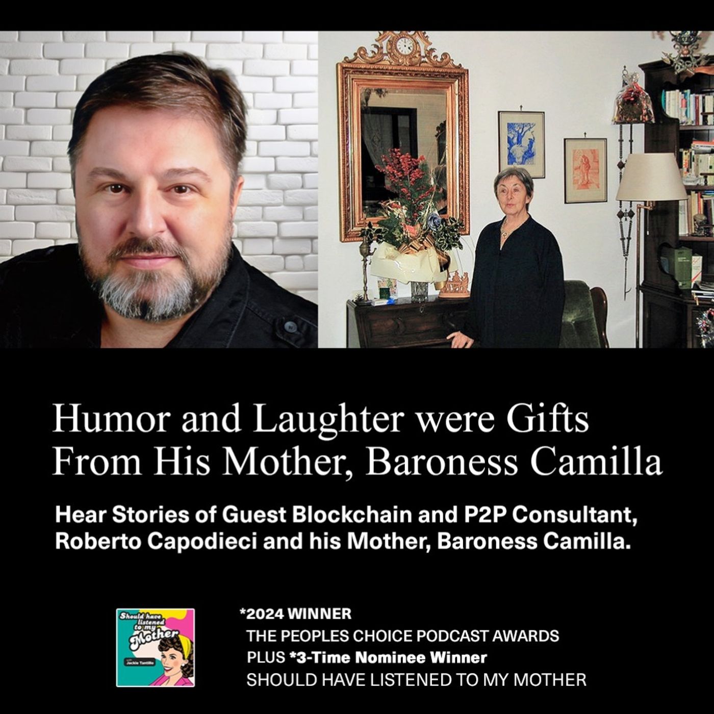 Humor and Laughter Were Gifts From His Mother, Baroness Camilla with Guest Blockchain and P2P Consultant, Roberto Capodieci — Should Have Listened to My Mother Podcast cover