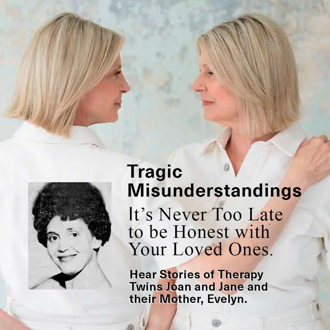 Tragic Misunderstandings With Guests Therapy Twins Joan And Jane. LB @ S3E38 — Should Have Listened to My Mother Podcast cover