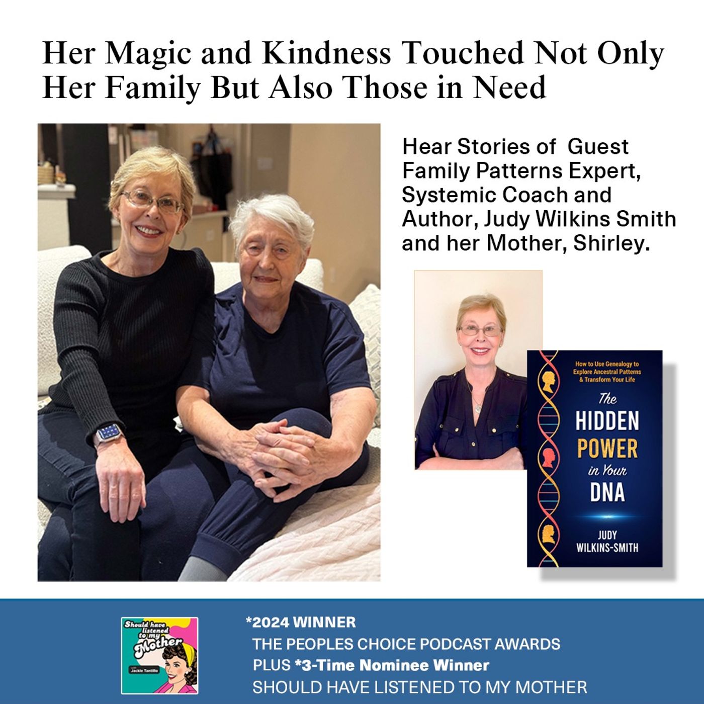 Her Magic and Kindness Touched Not Only her Family But Also Those In Need With Guest Family Patterns Expert, Systemic Coach and Author, Judy Wilkins Smith — Should Have Listened to My Mother Podcast cover