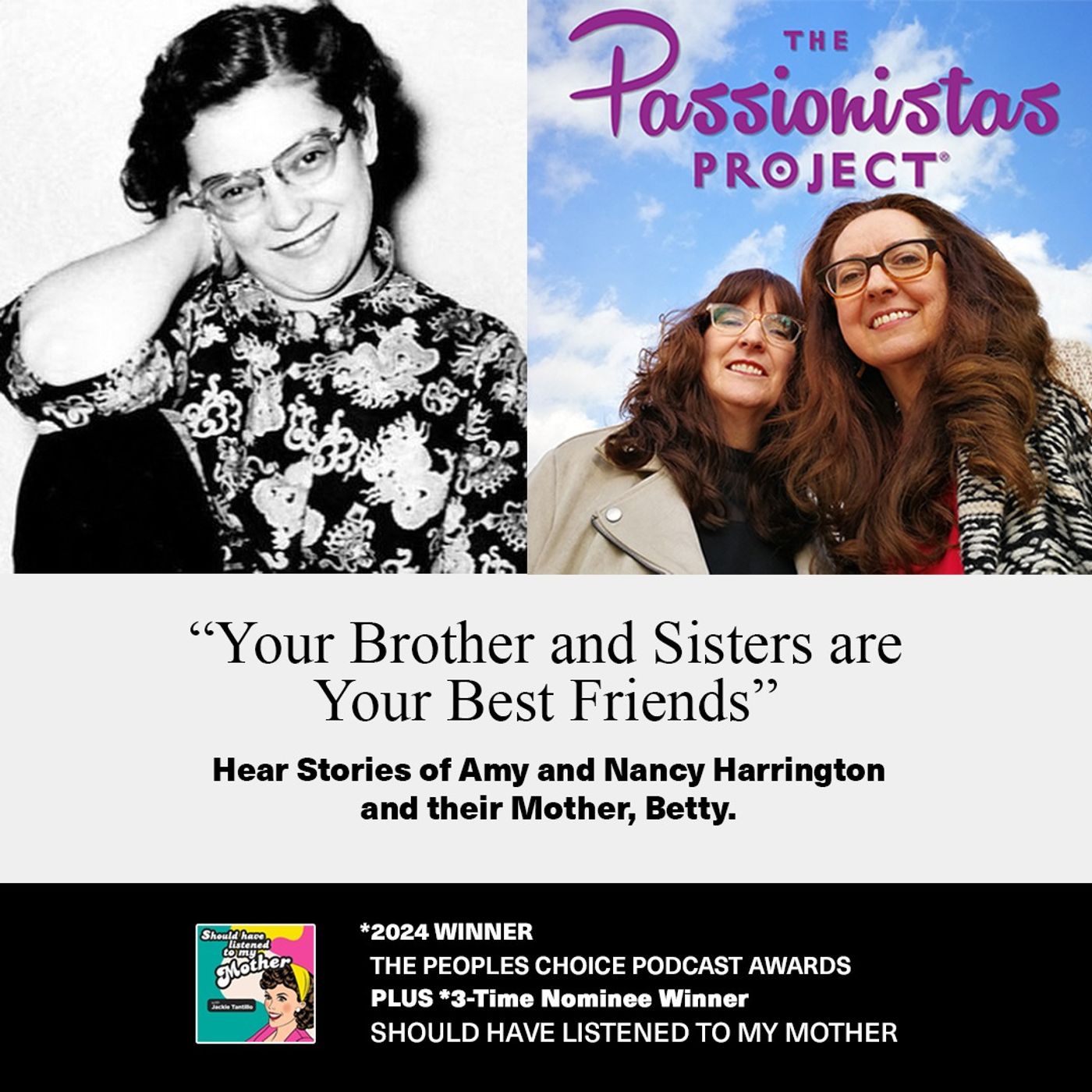 ”Your Brother and Sisters are Your Best Friends”  with Guests, Hosts of The Passionistas Podcast,  Amy and Nancy Harrington