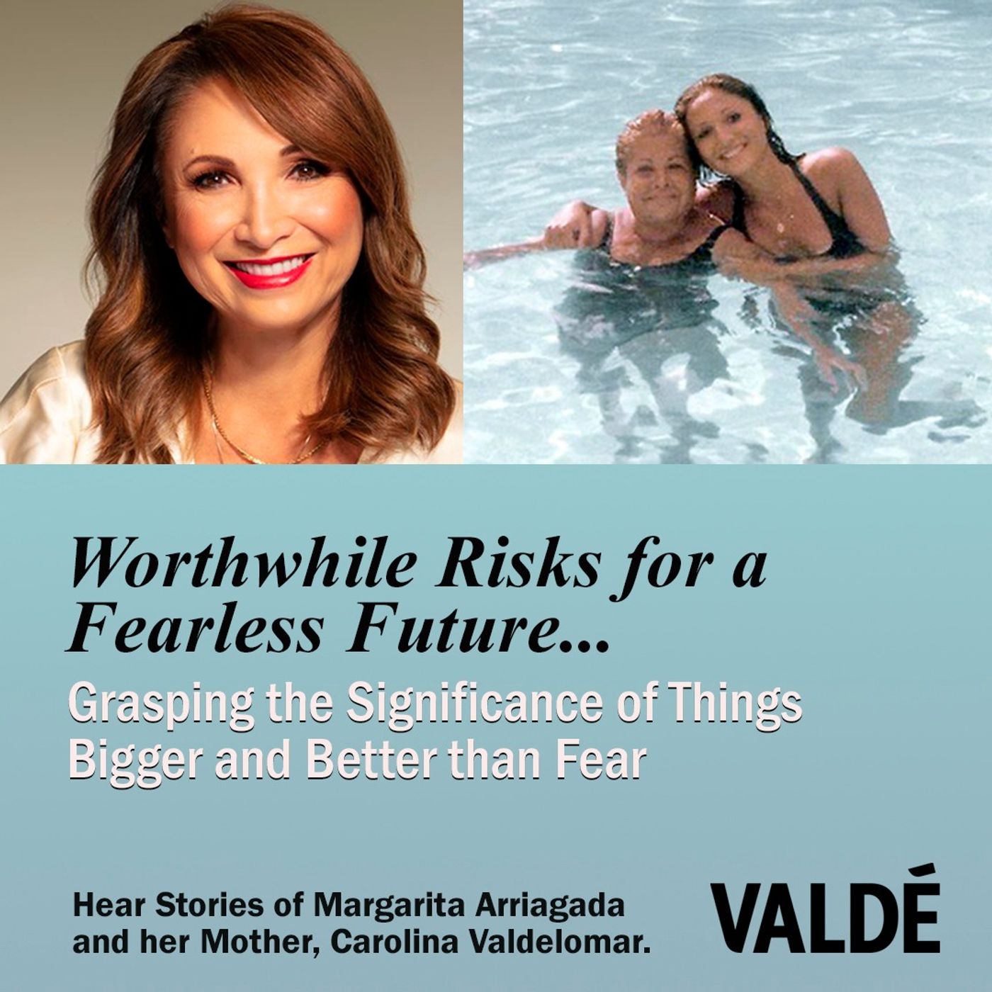 Worthwhile Risks For A Fearless Future With Guest Latinx Founder and CEO of Valde Beauty, Margarita Arriagada episode artwork