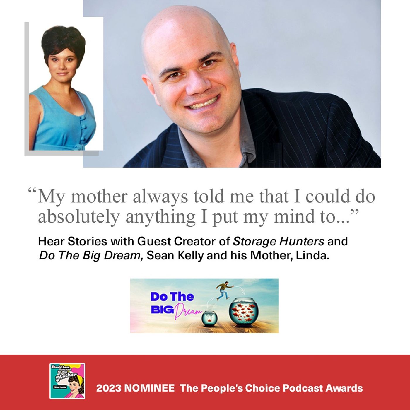 “My Mother Always Told Me That I Could Do Absolutely Anything I Put My Mind To” with Guest Creator of "Storage Hunters" and "Do The Big Dream," Sean Kelly episode artwork