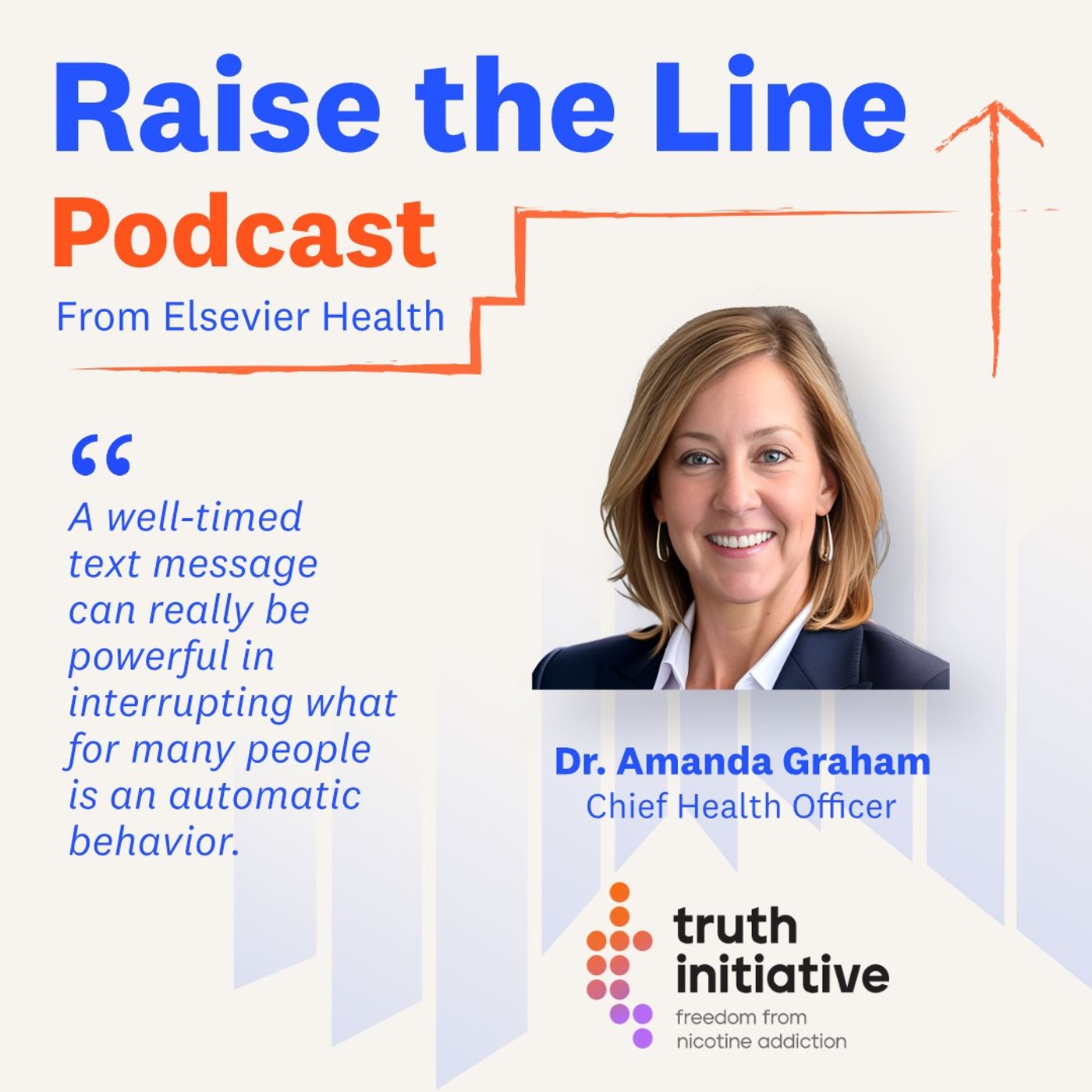 The Interplay of Behavioral Science and Communications Technology in Tobacco Cessation:  Dr. Amanda Graham, Chief Health Officer at Truth Initiative episode artwork