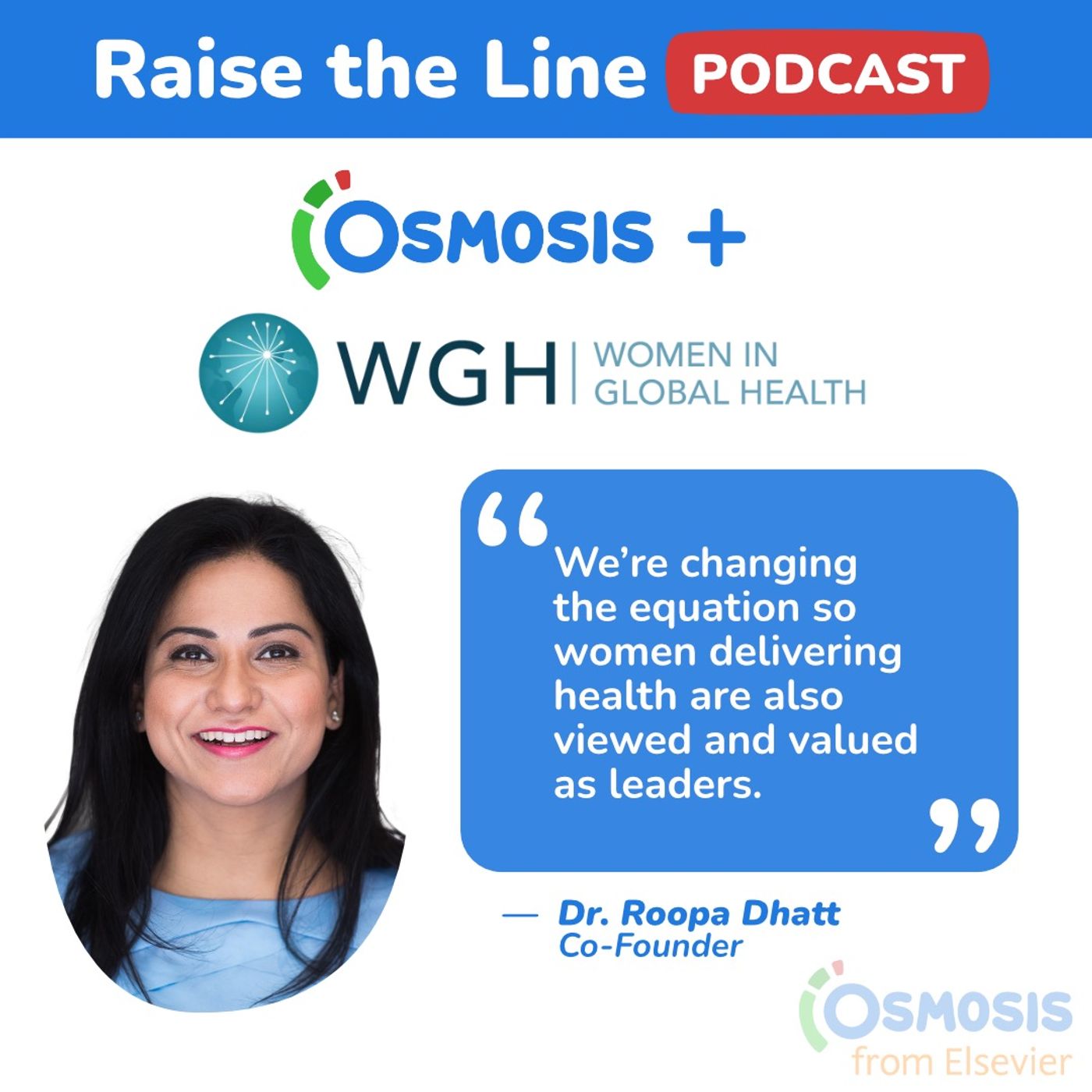 Breaking Barriers to Leadership for Women in Medicine: Dr. Roopa Dhatt, Co-Founder of Women in Global Health