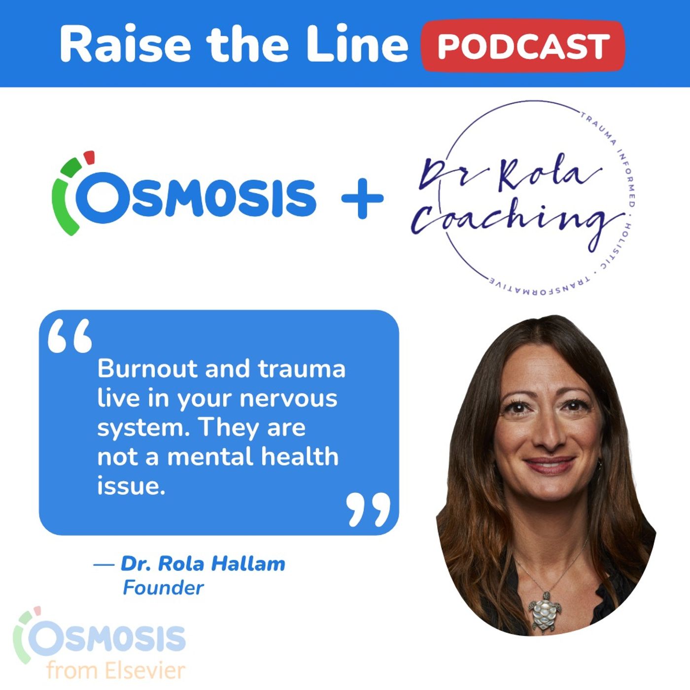 Addressing the Root of Burnout and Trauma in Healthcare Providers: Dr. Rola Hallam, Founder of CanDo and Trauma and Burnout Life Coach