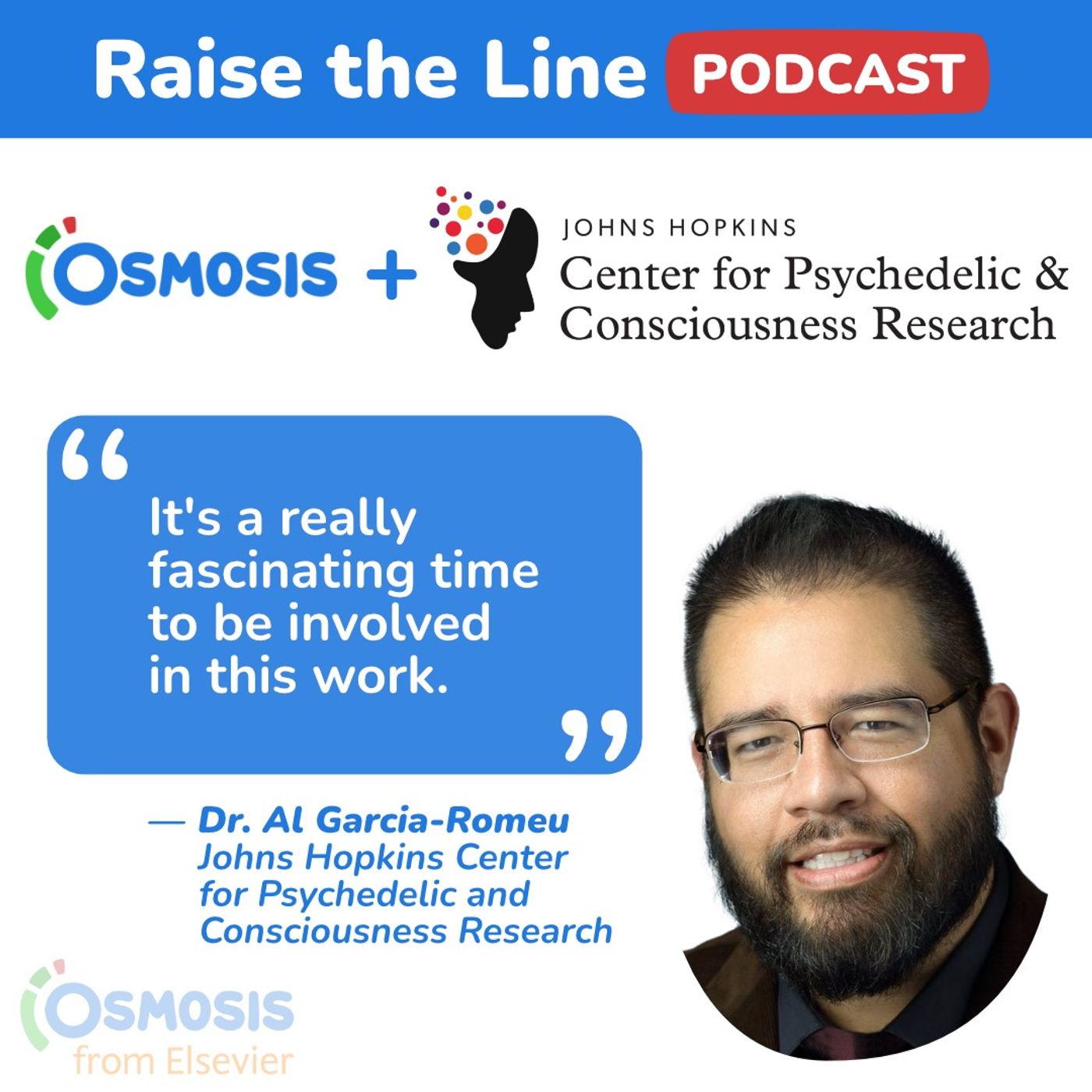 “A Fascinating Time to Be Involved in This Work”- Dr. Al Garcia-Romeu, Assistant Professor of Psychiatry and Behavioral Sciences at Johns Hopkins University