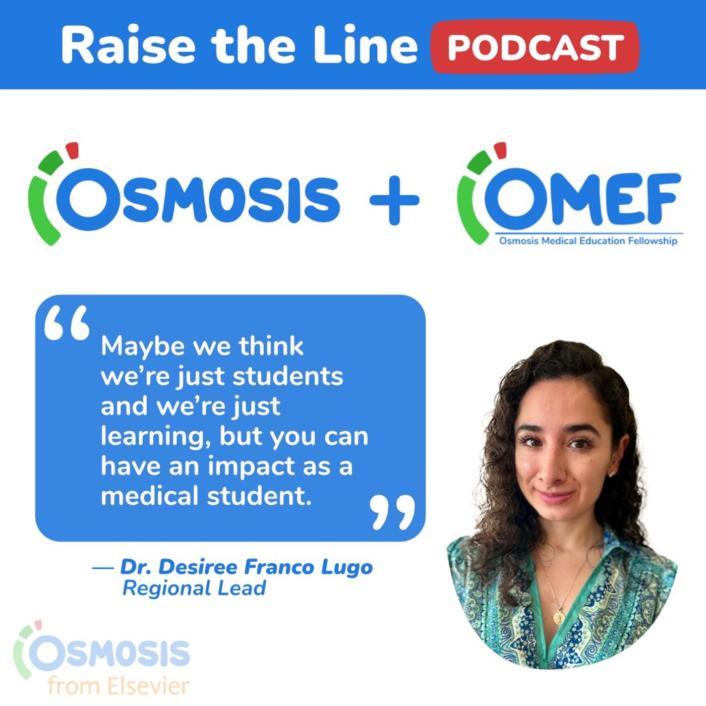 “Less Fear, More Go For It”: Dr. Desiree Franco Lugo, Regional Lead in the Osmosis Medical Education Fellowship