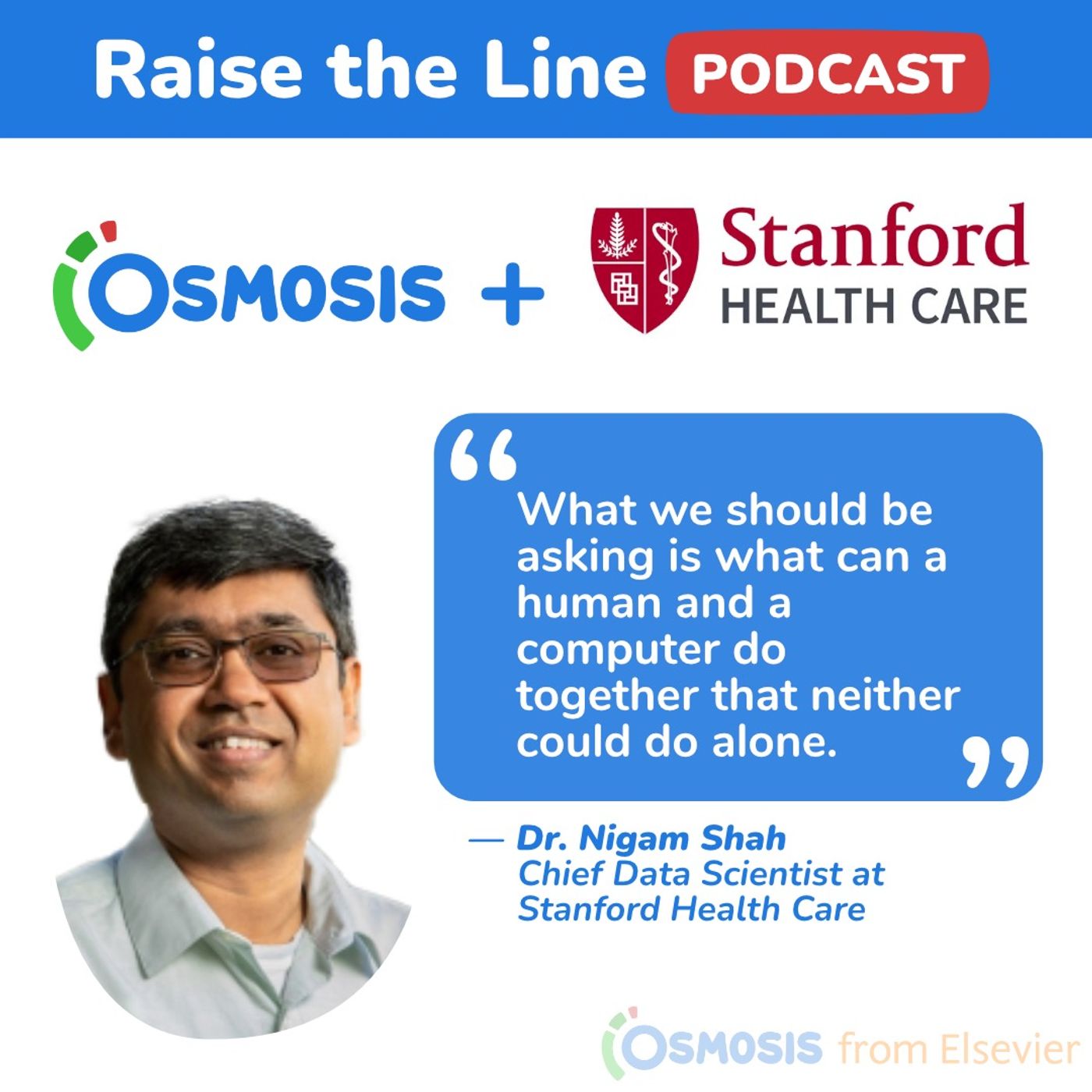 Don’t Fear the Power of AI, Leverage It - Dr. Nigam Shah, Chief Data Scientist at Stanford University