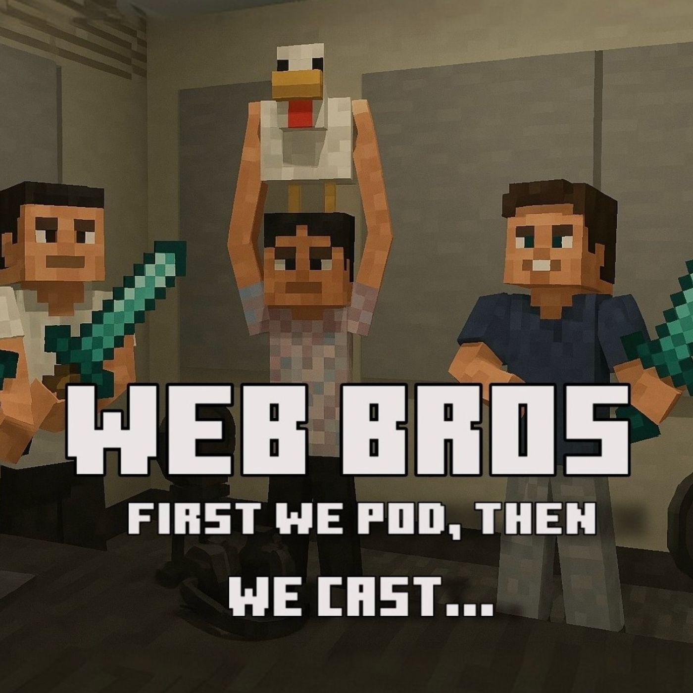 Web Bros: First We Pod Then, We Cast…