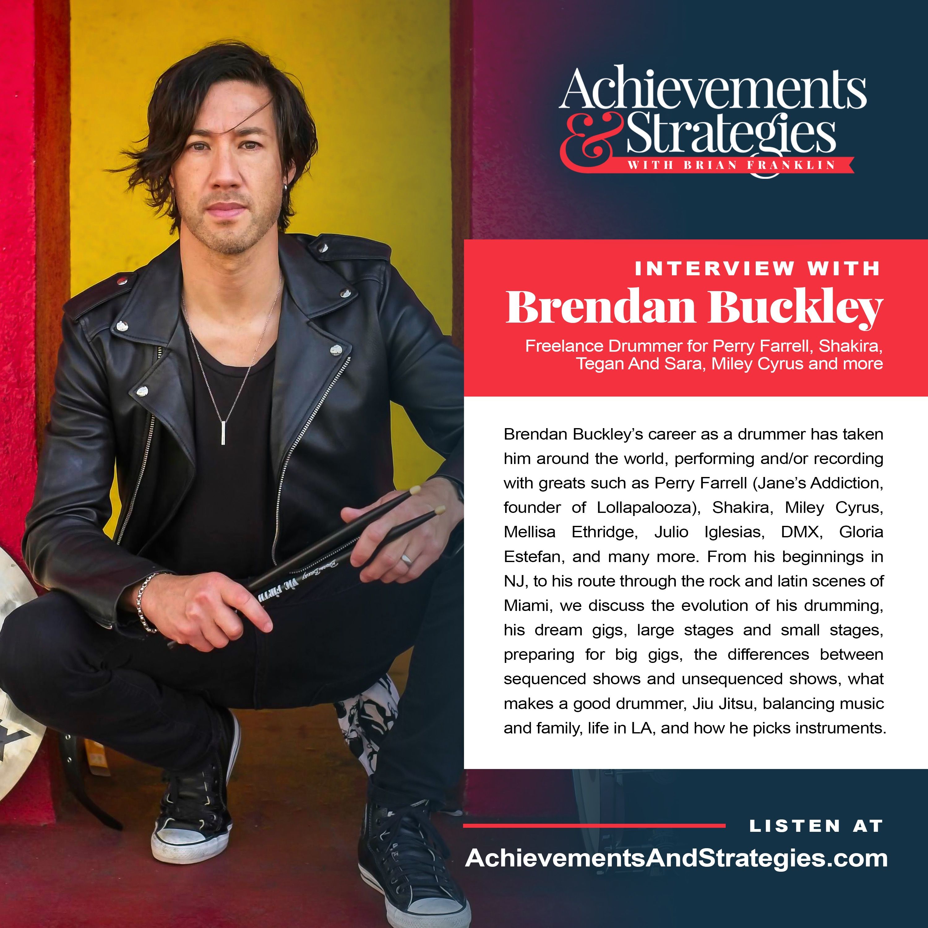 EP 15: Brendan Buckley — Drummer for Perry Farrell, Shakira, Miley Cyrus, and many more.