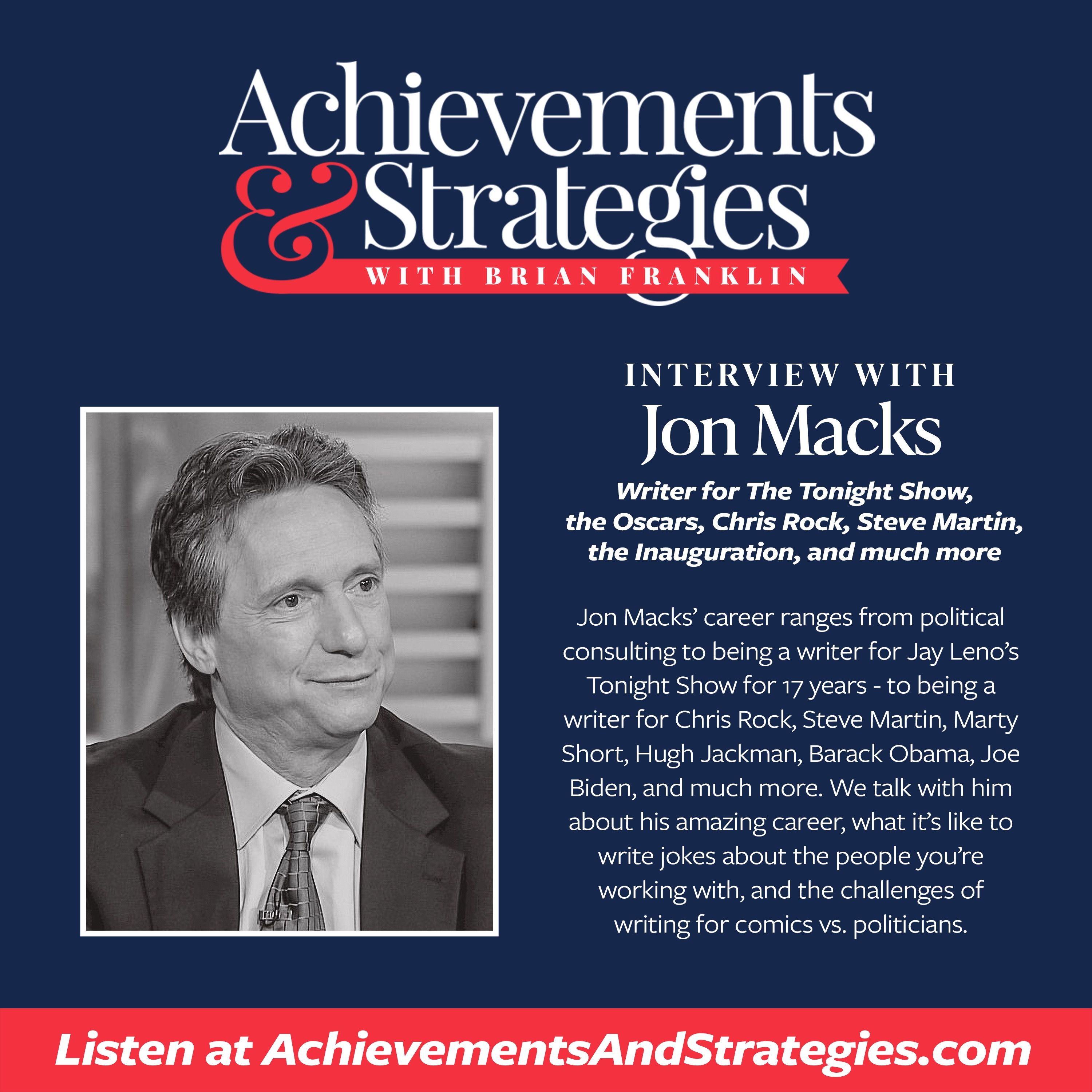 EP 6: Jon Macks - writer for Tonight Show, Oscars, Chris Rock, Steve Martin, and Politics