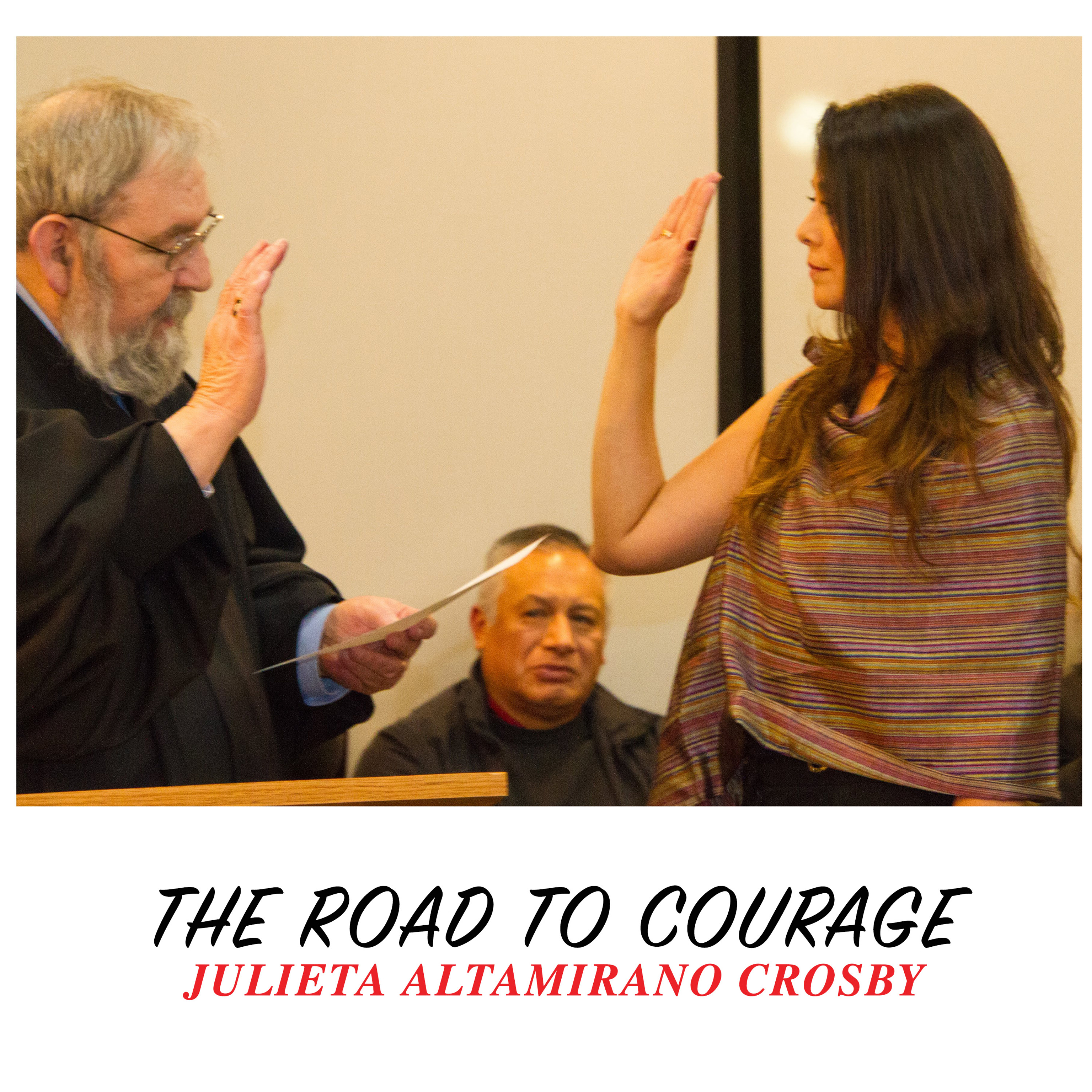 THE ROAD TO COURAGE with JULIETA ALTAMIRANO CROSBY