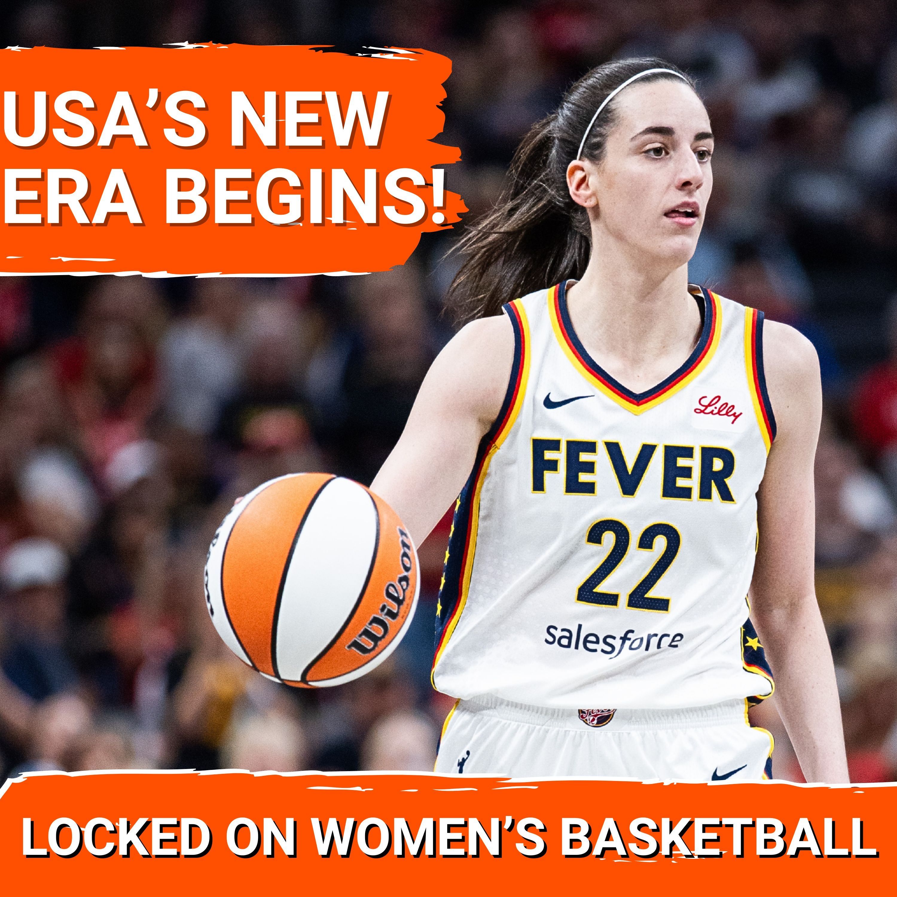 Caitlin Clark, Paige Bueckers & The Youth MOVEMENT Changing Team USA