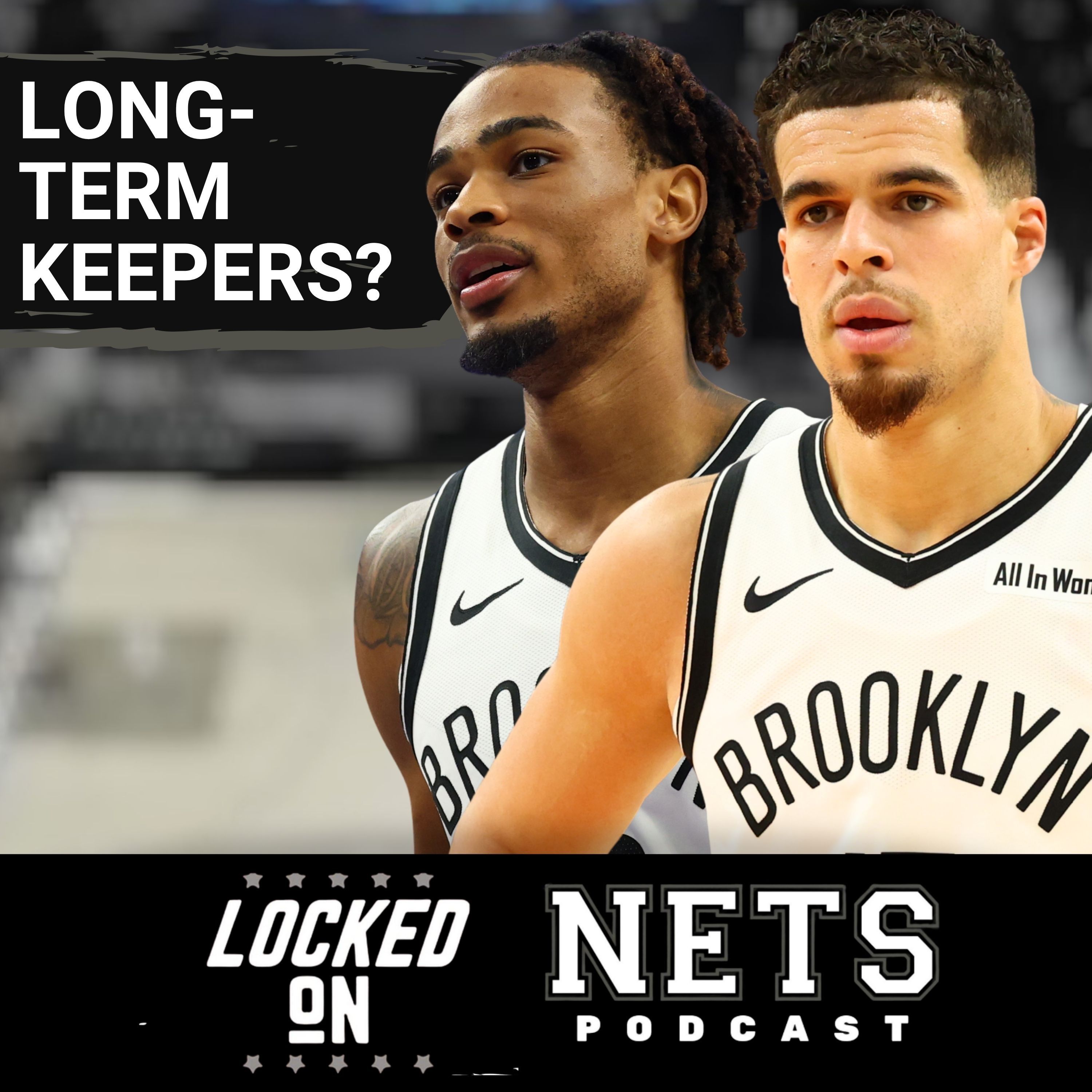 EVALUATION: Which Brooklyn Nets Players Are PLAYOFF READY Right now? Which Are Long-Term KEEPERS?