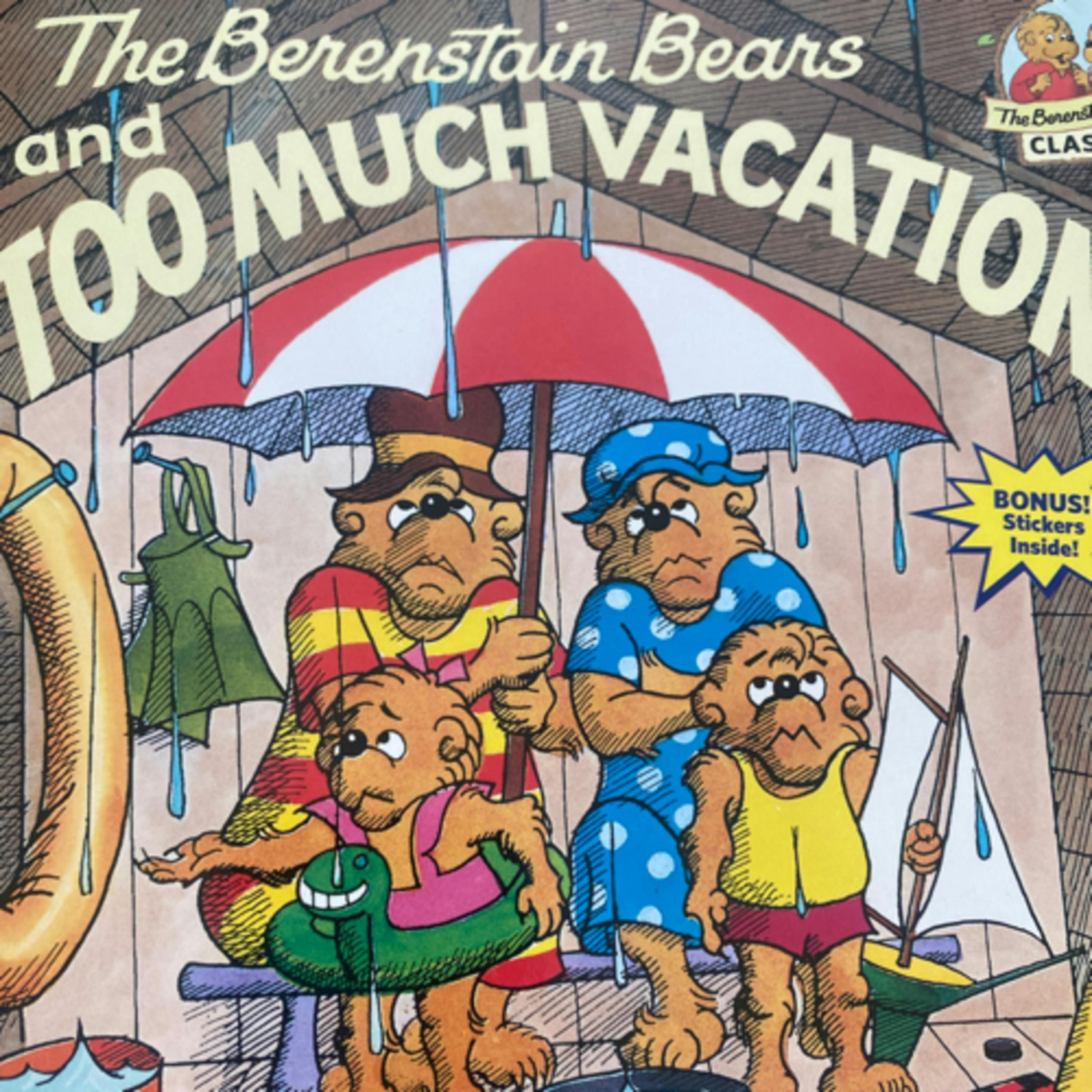 The Berenstain Bears and Too Much Vacation
