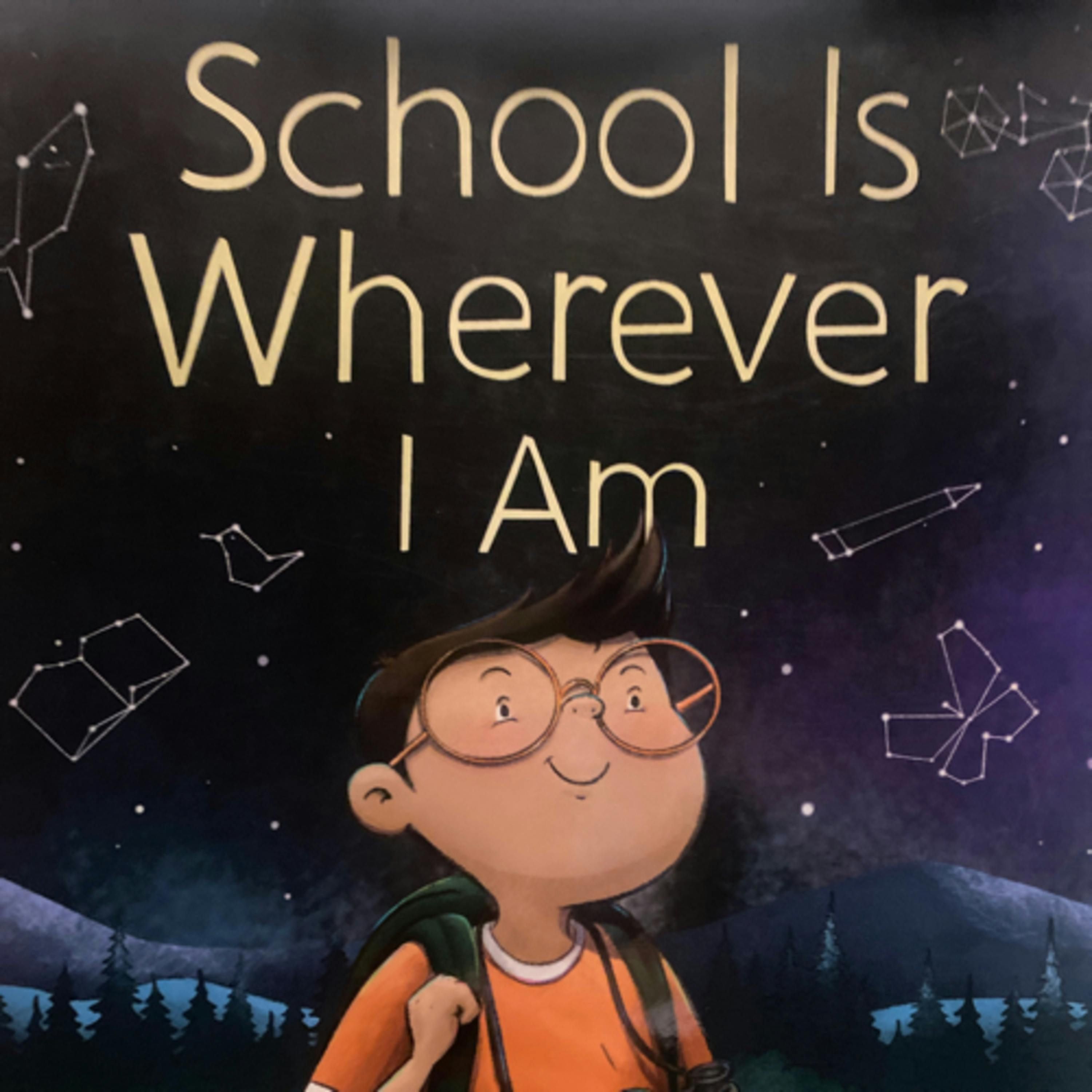 School is Wherever I Am