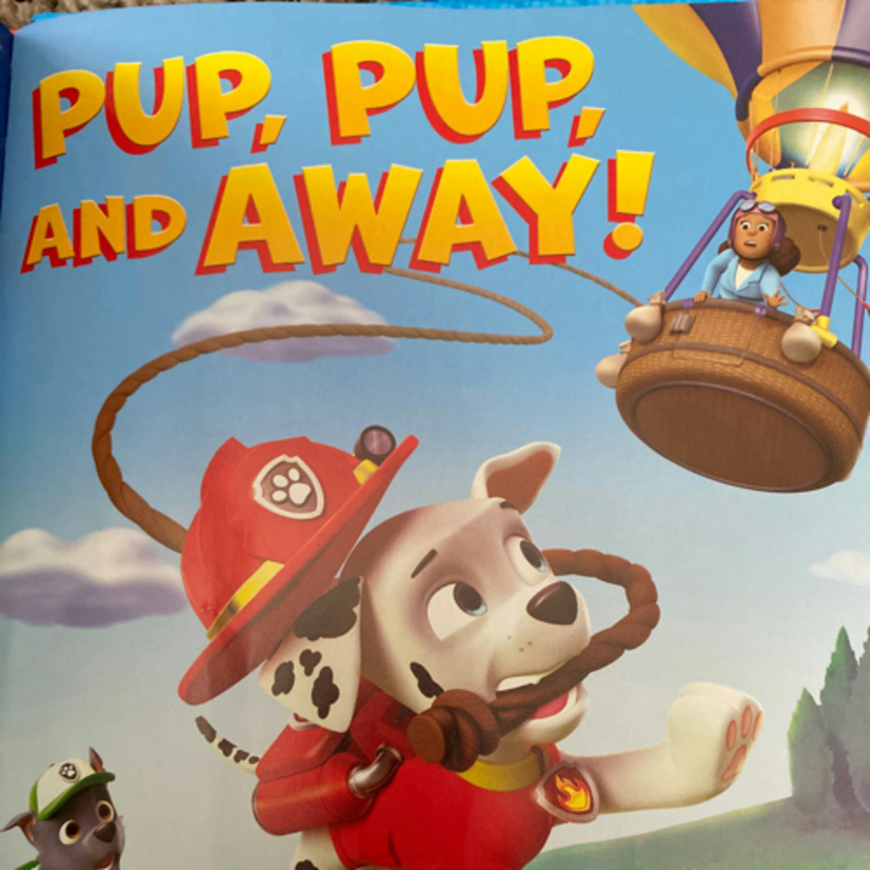 Paw Patrol Stories to Share: Pup, Pup and Away