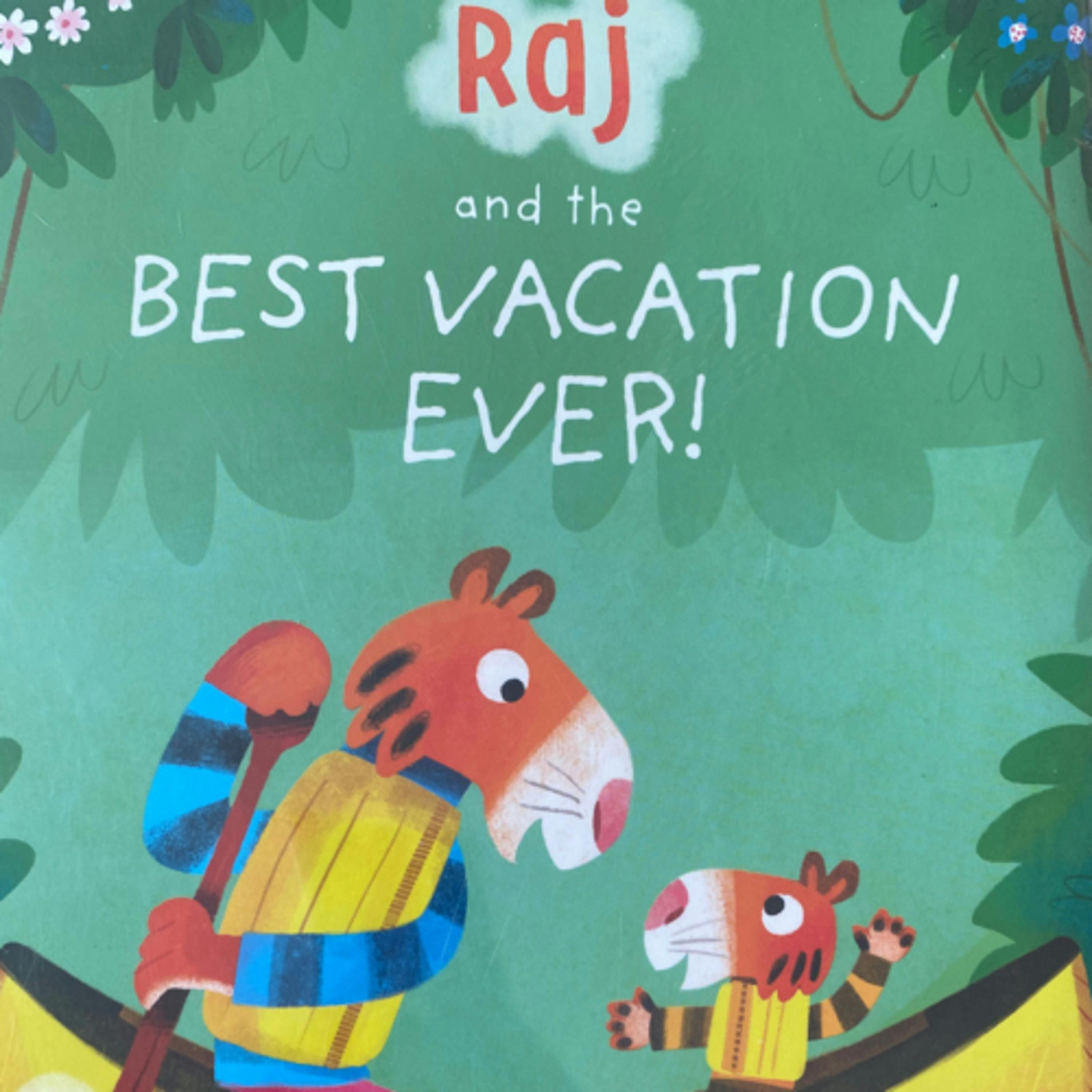 Raj and the Best Vacation Ever!