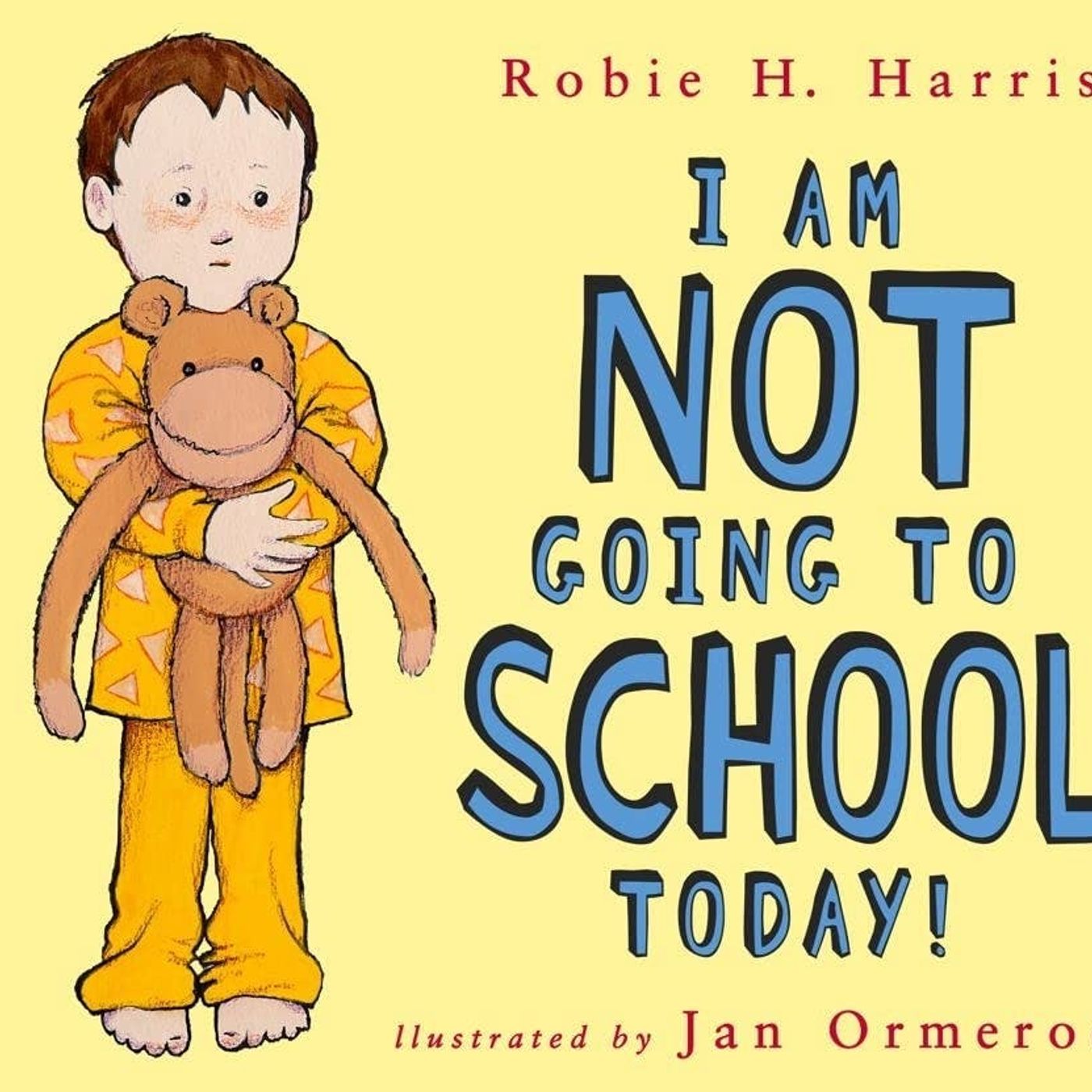 I Am NOT Going to School Today!