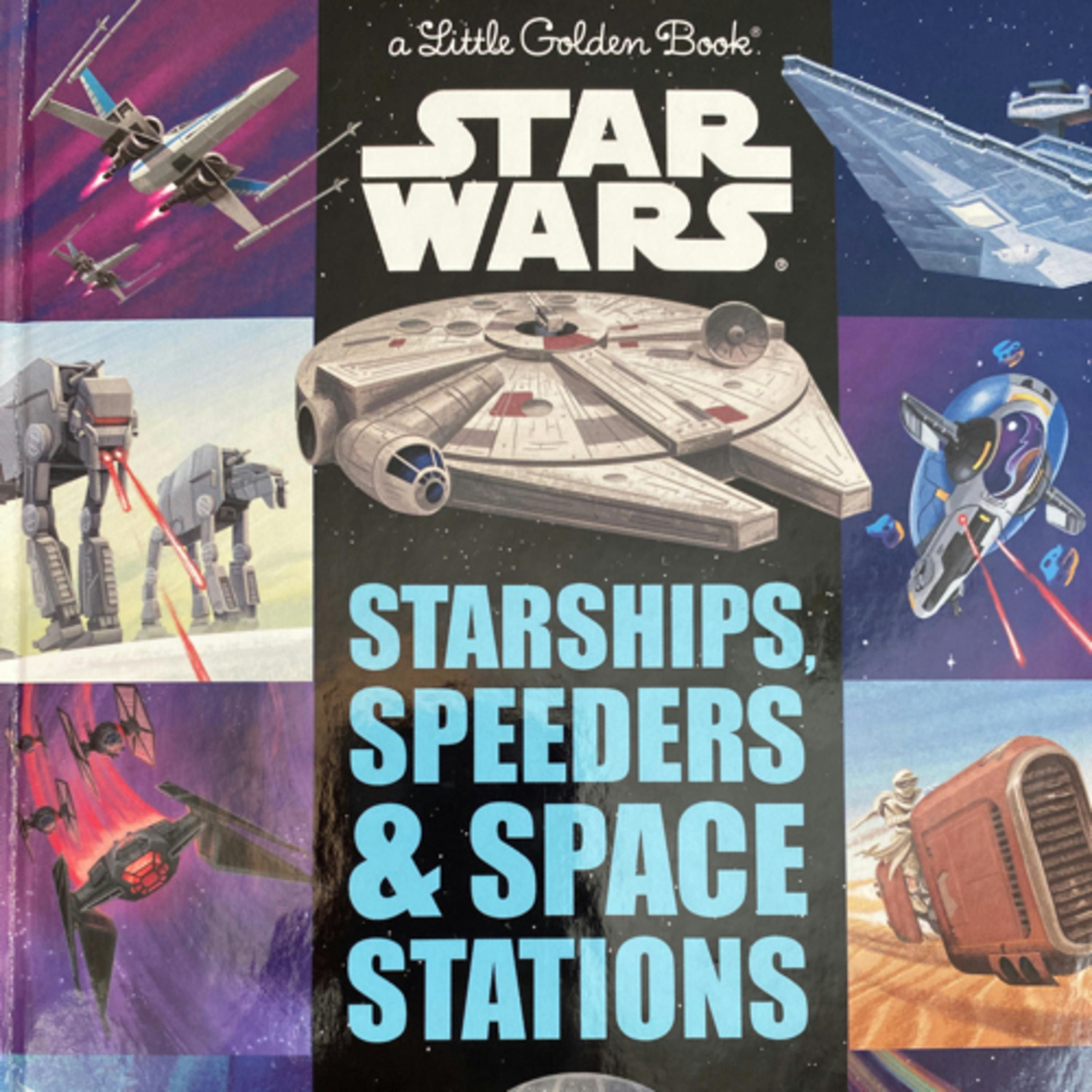 A Little Golden Book Star Wars Starships, Speeders & Space Stations