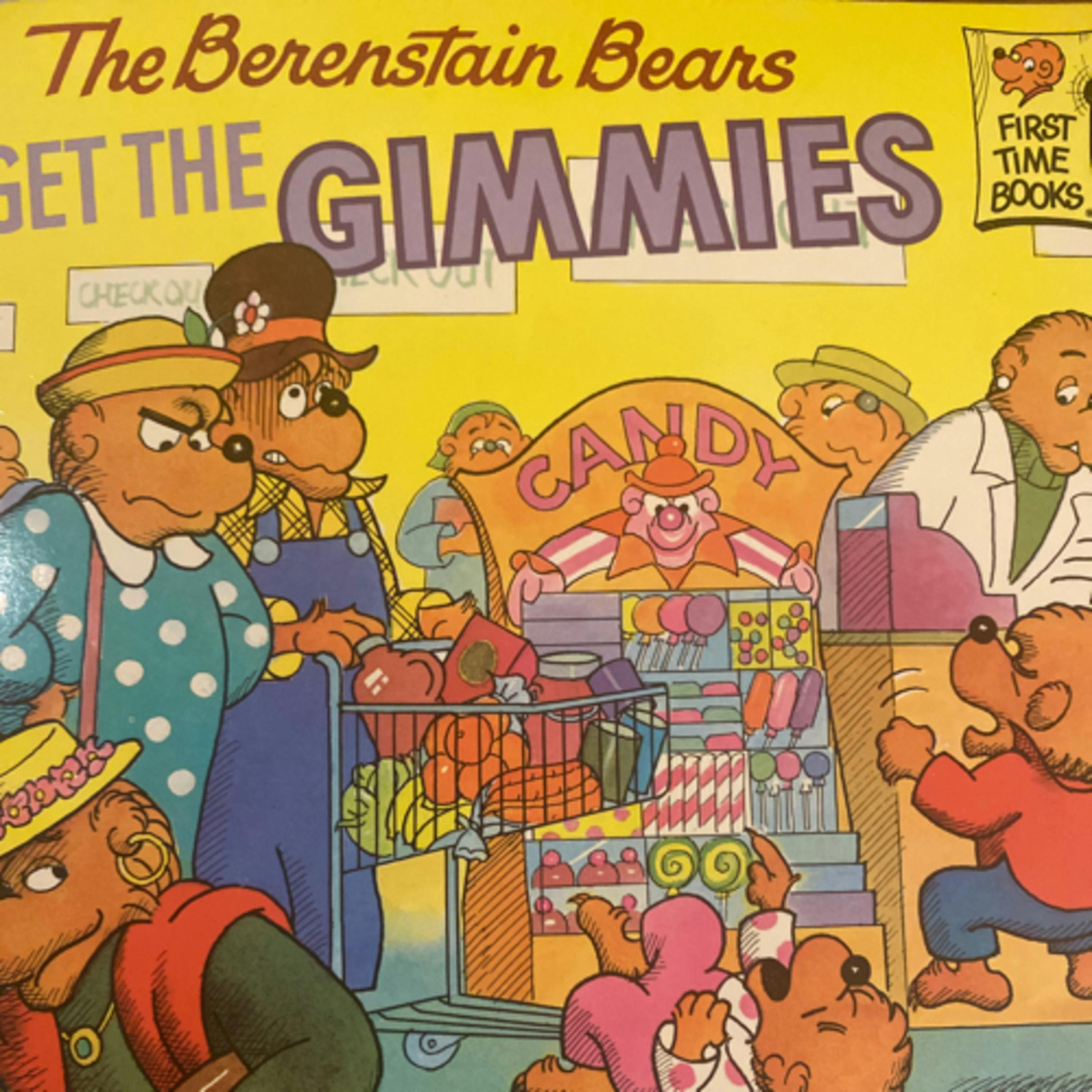 The Berenstain Bears Get the Gimmies