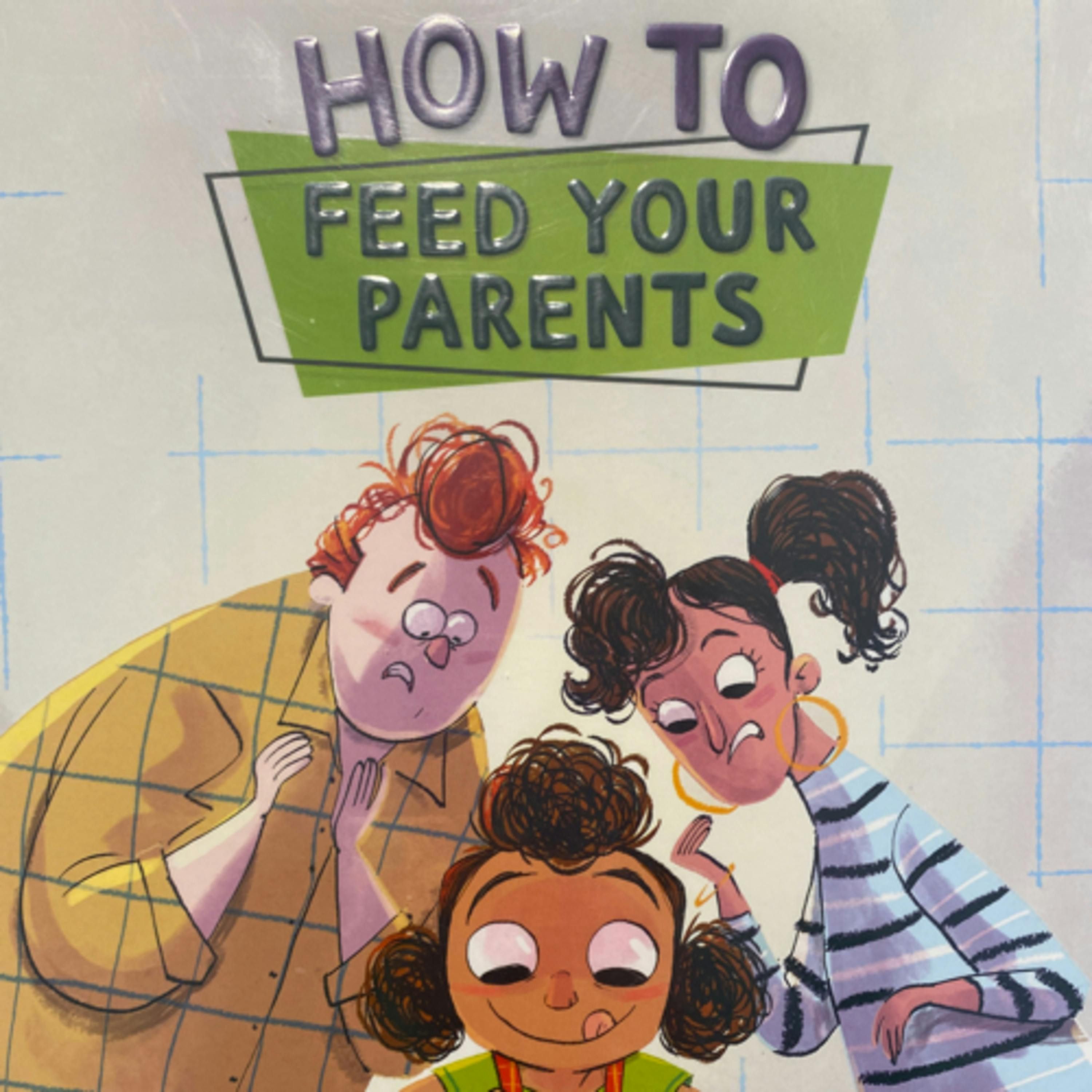 How to Feed Your Parents