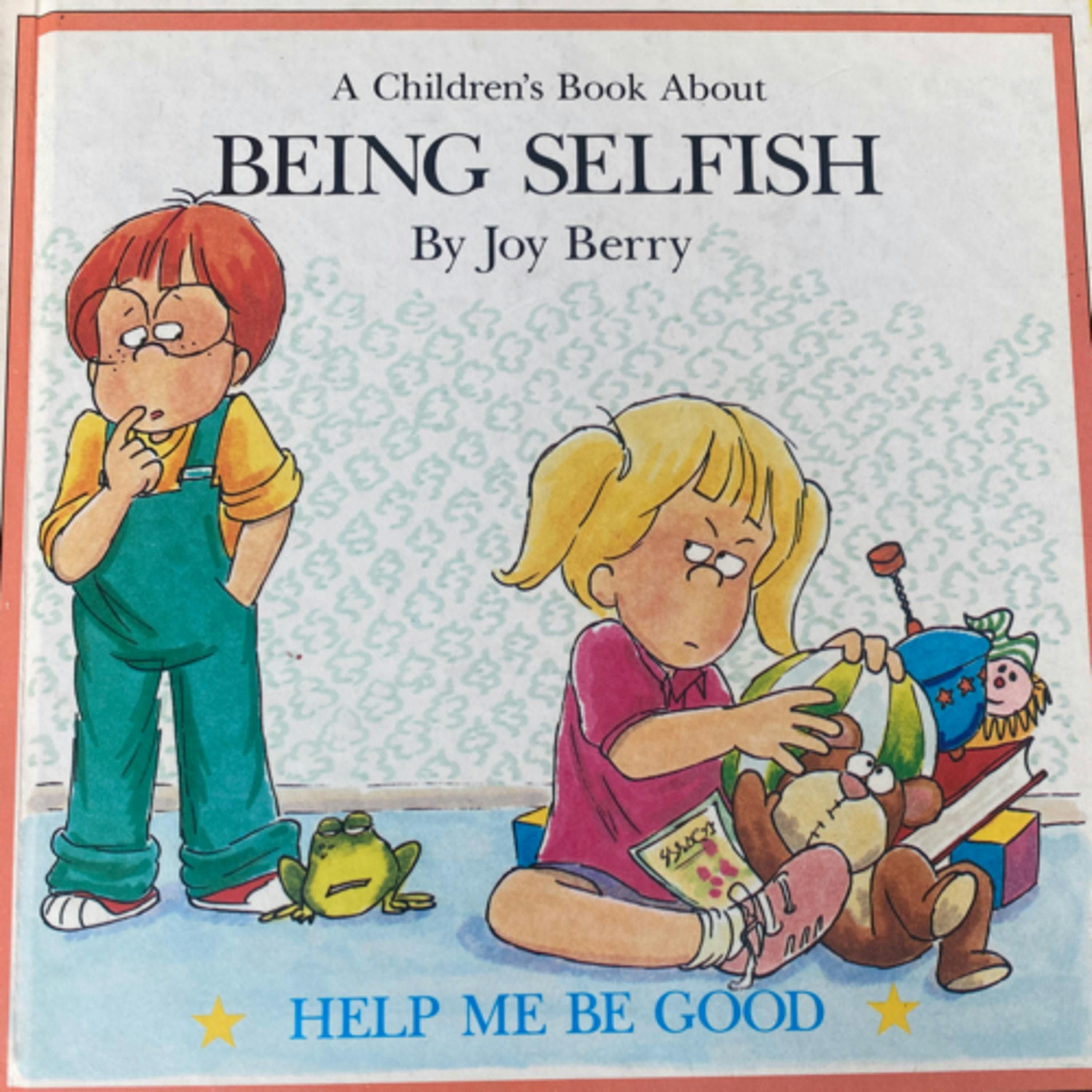 A Children’s Book About Being Selfish