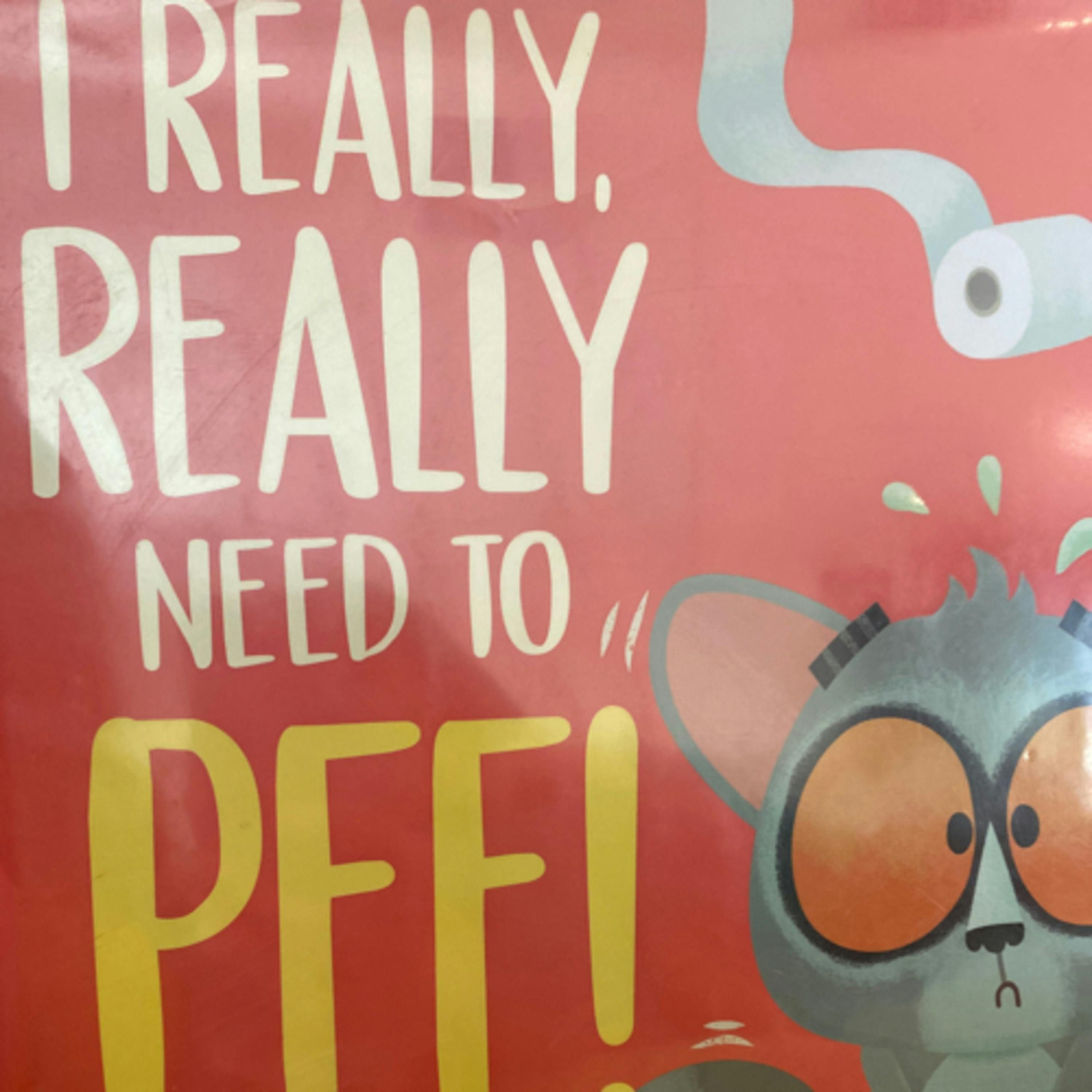 I Really, Really Need to Pee!