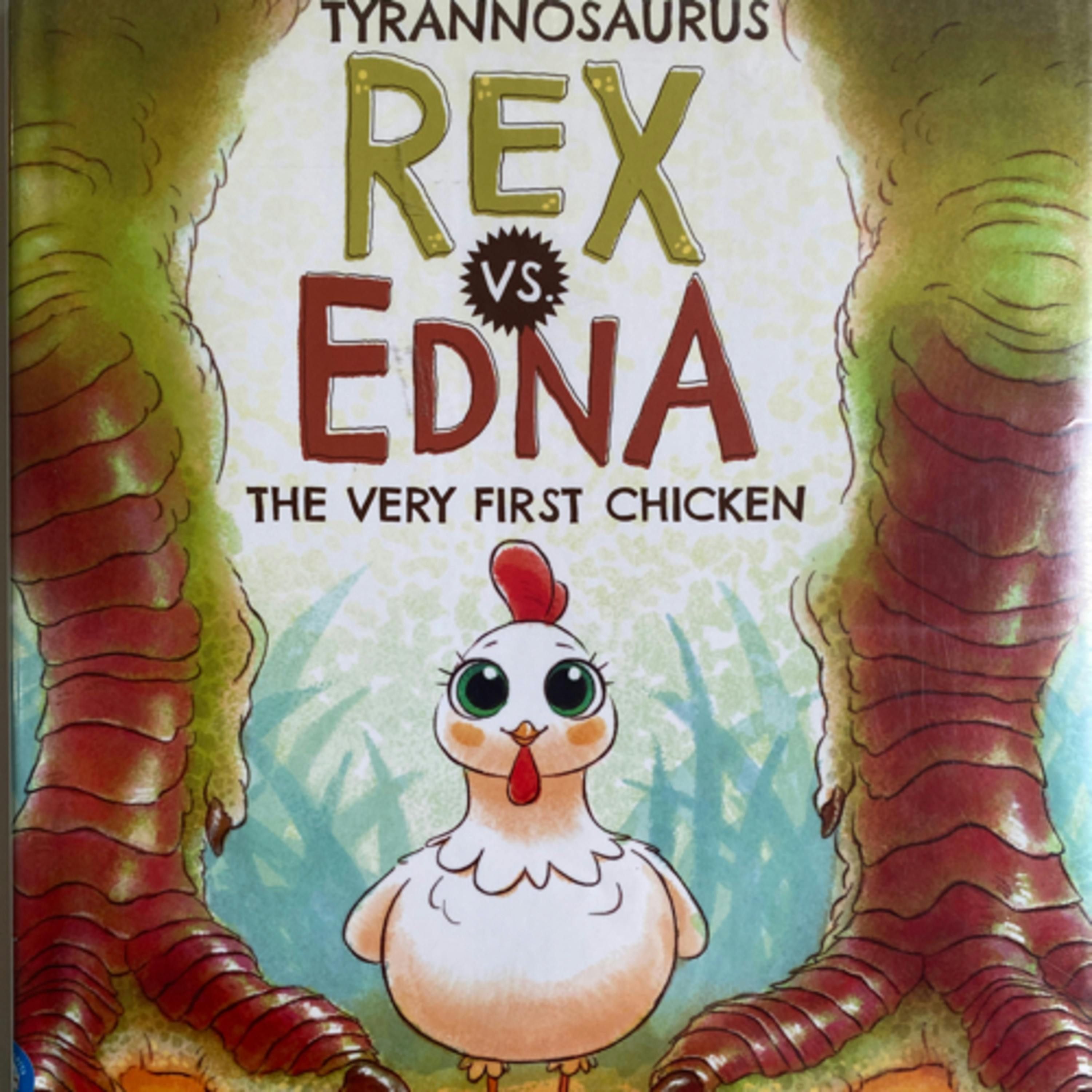 Tyrannosaurus Rex vs. Edna the Very First Chicken