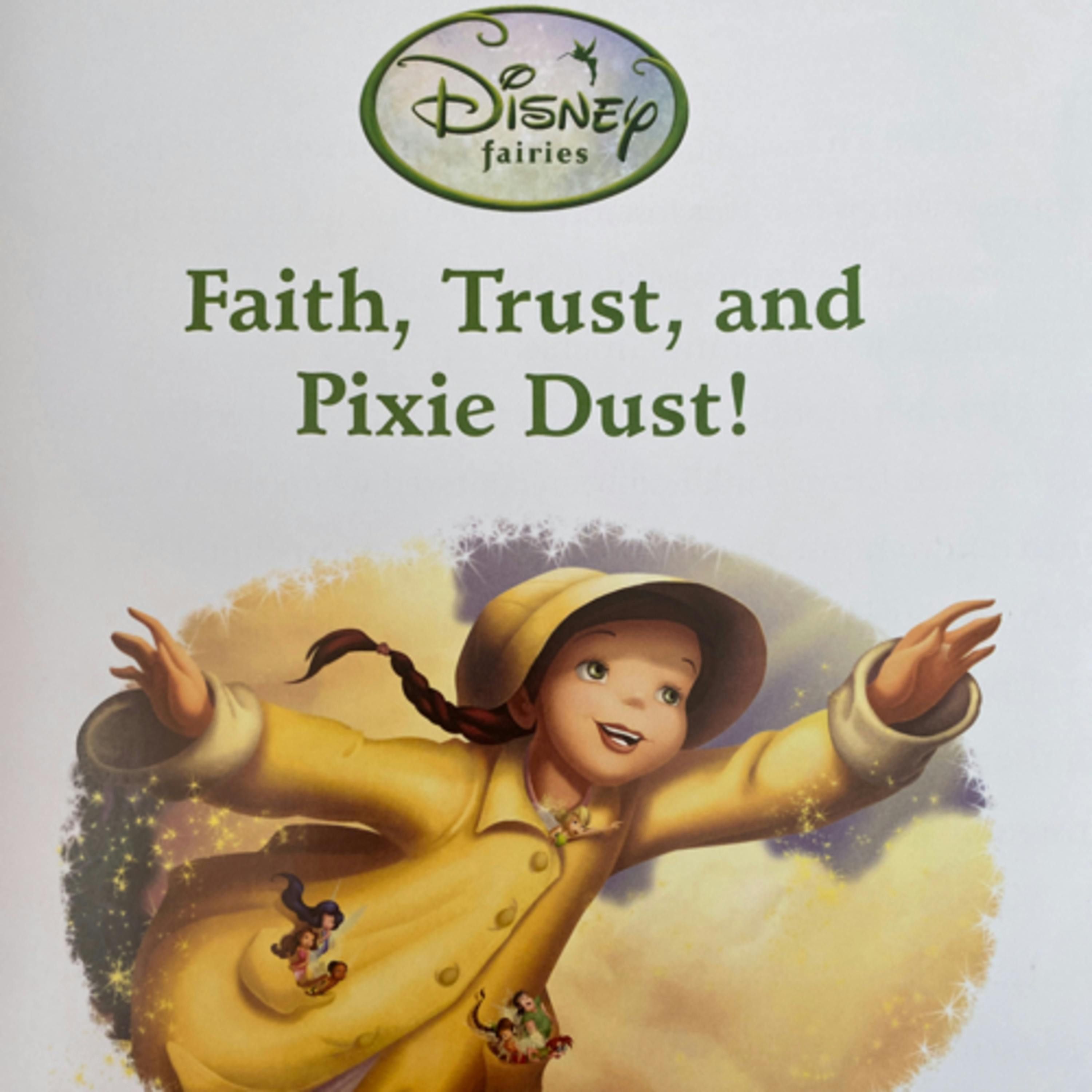 Disney Fairies: Faith, Trust and Pixie Dust!