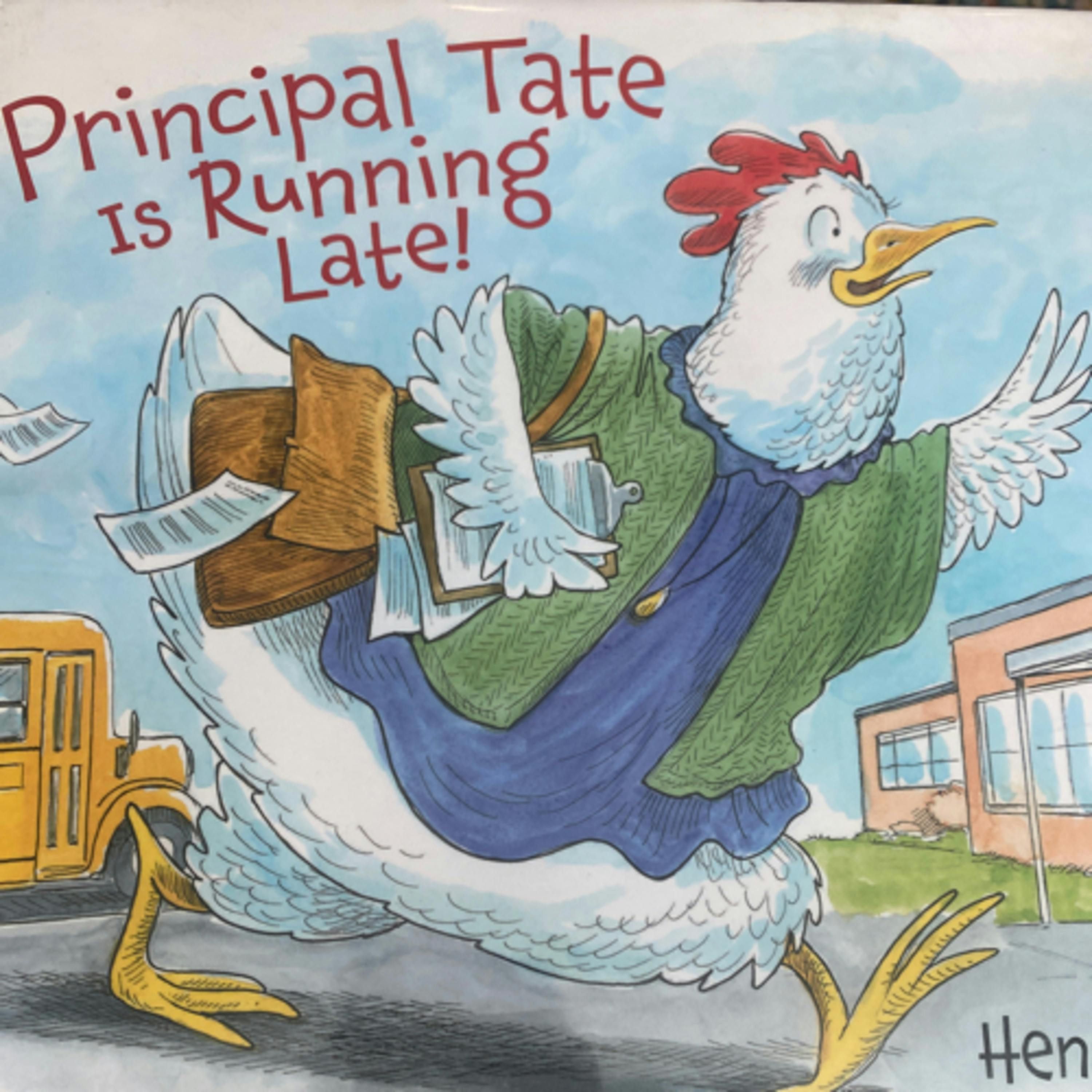 Principal Tate is Running Late!