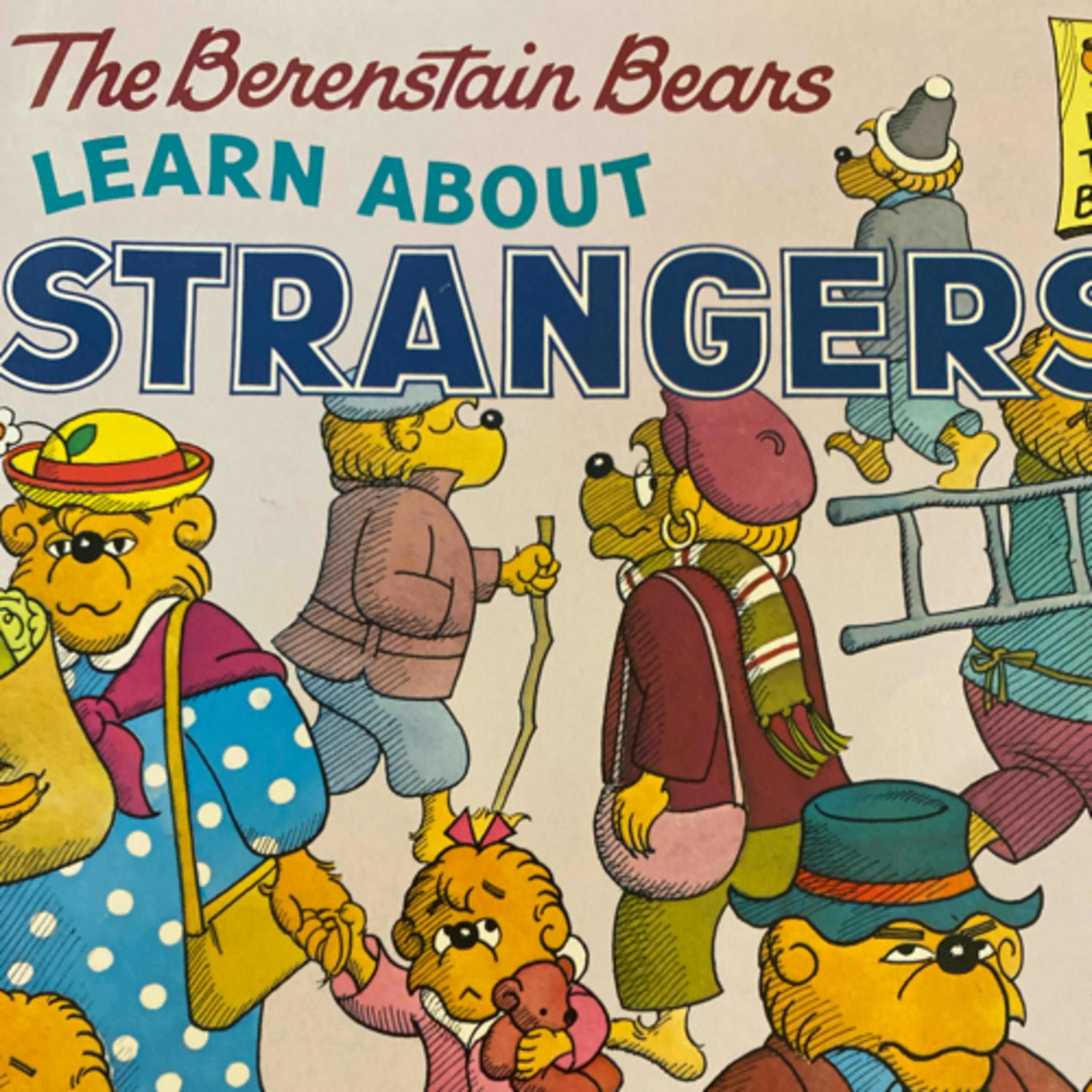 The Berenstain Bears Learn About Strangers