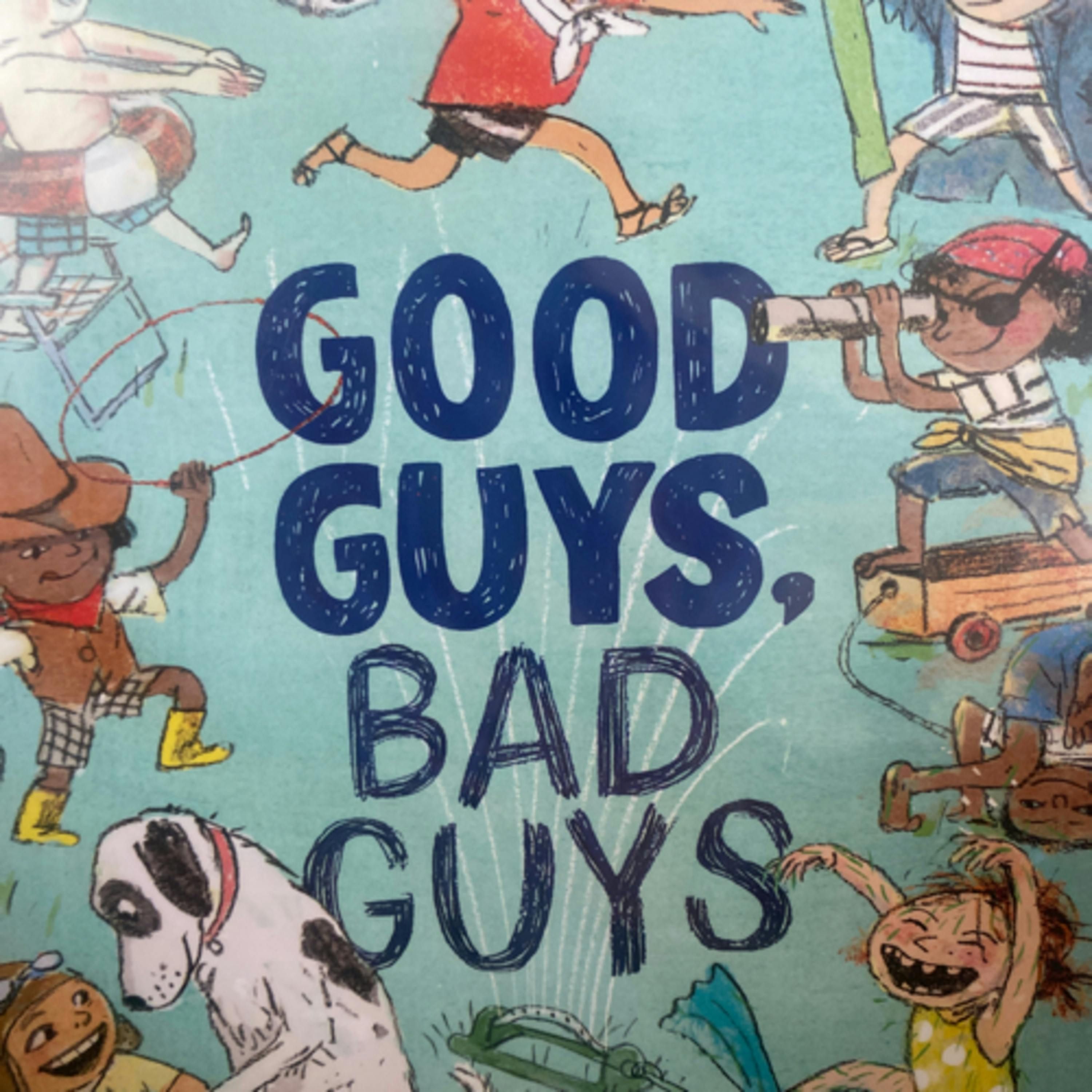 Good Guys, Bad Guys