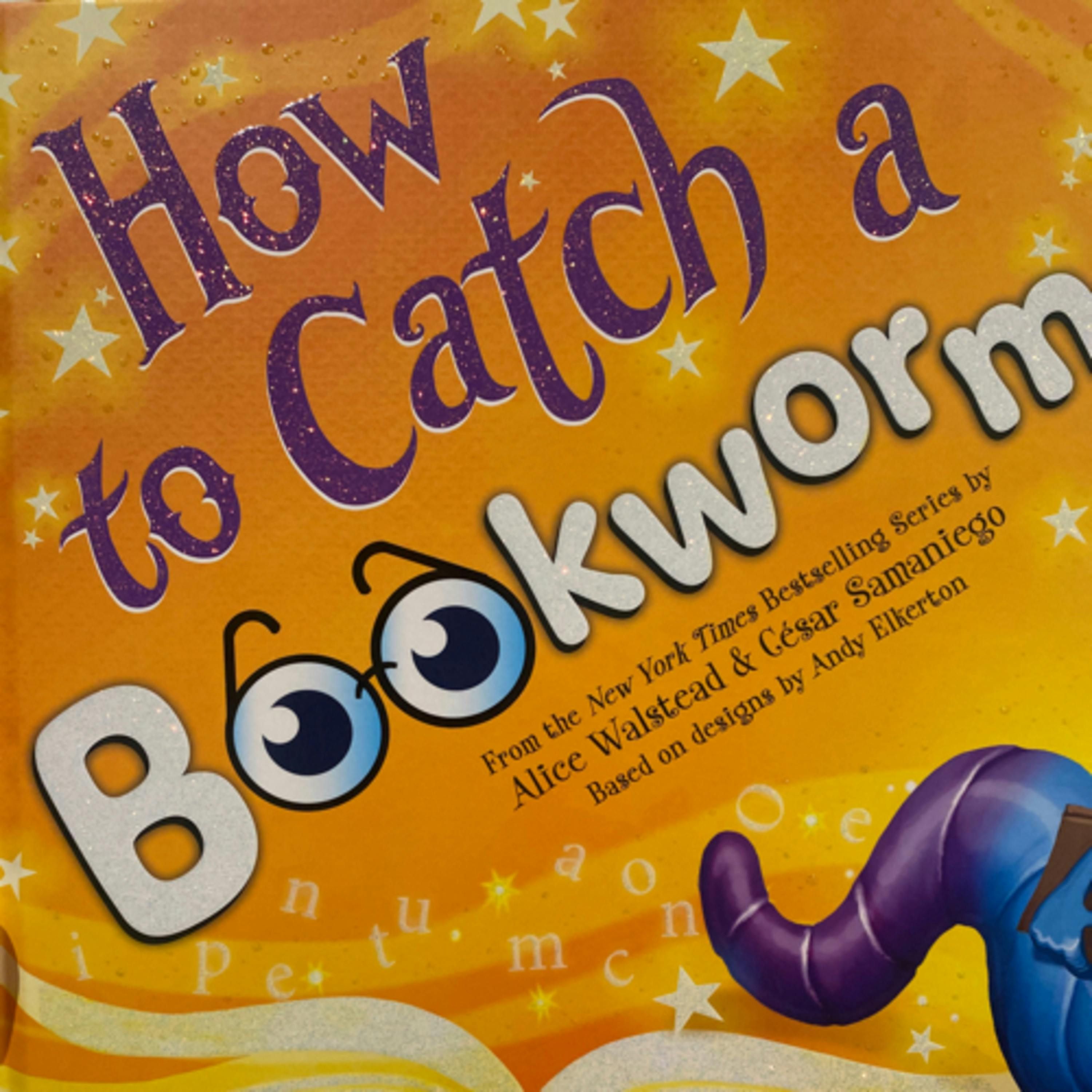 How to Catch a Bookworm