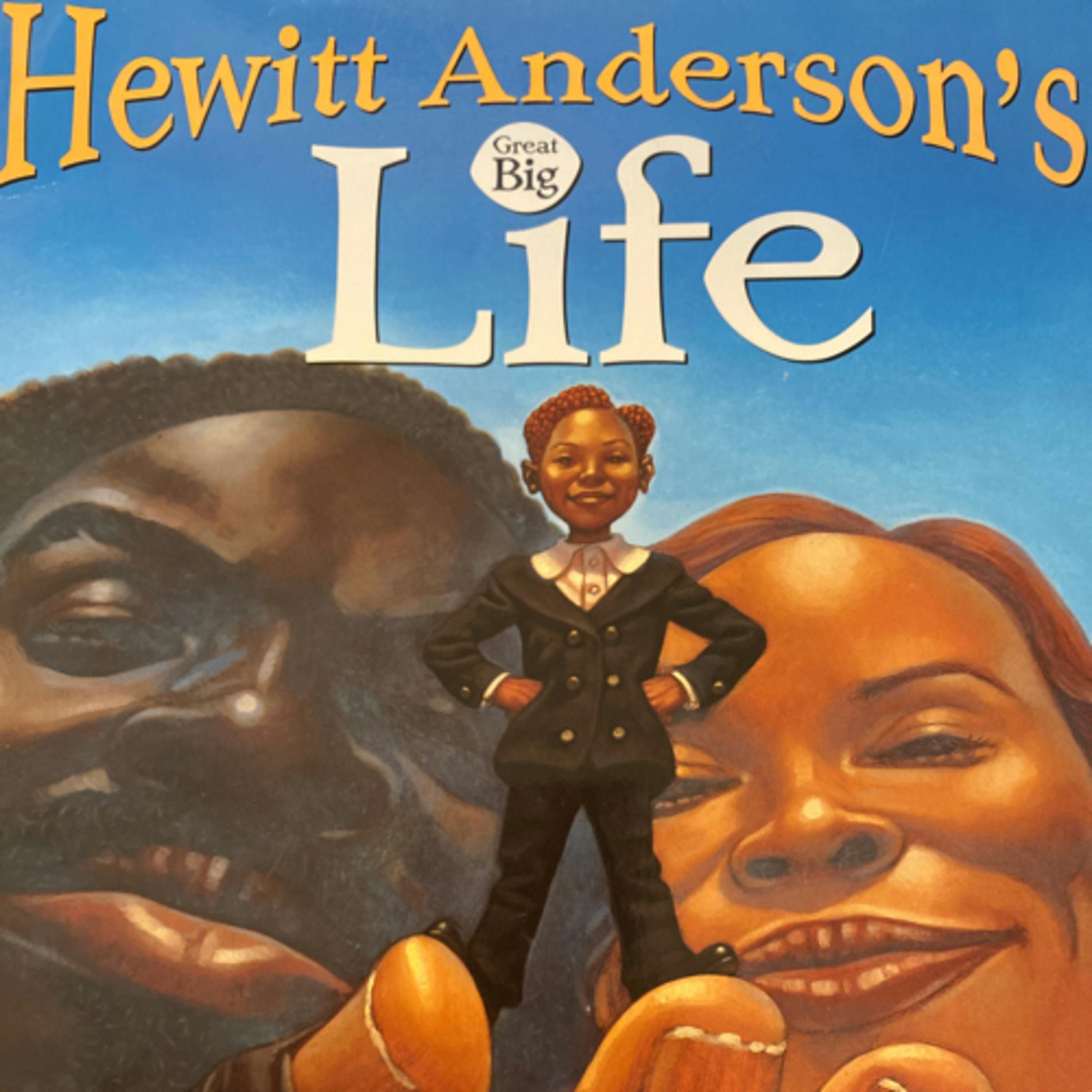 Hewitt Anderson’s Great Big Life