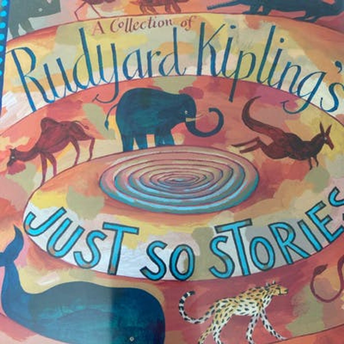 Rudyard Kipling’s Just So Stories: The Sing-Song of Old Man Kangaroo