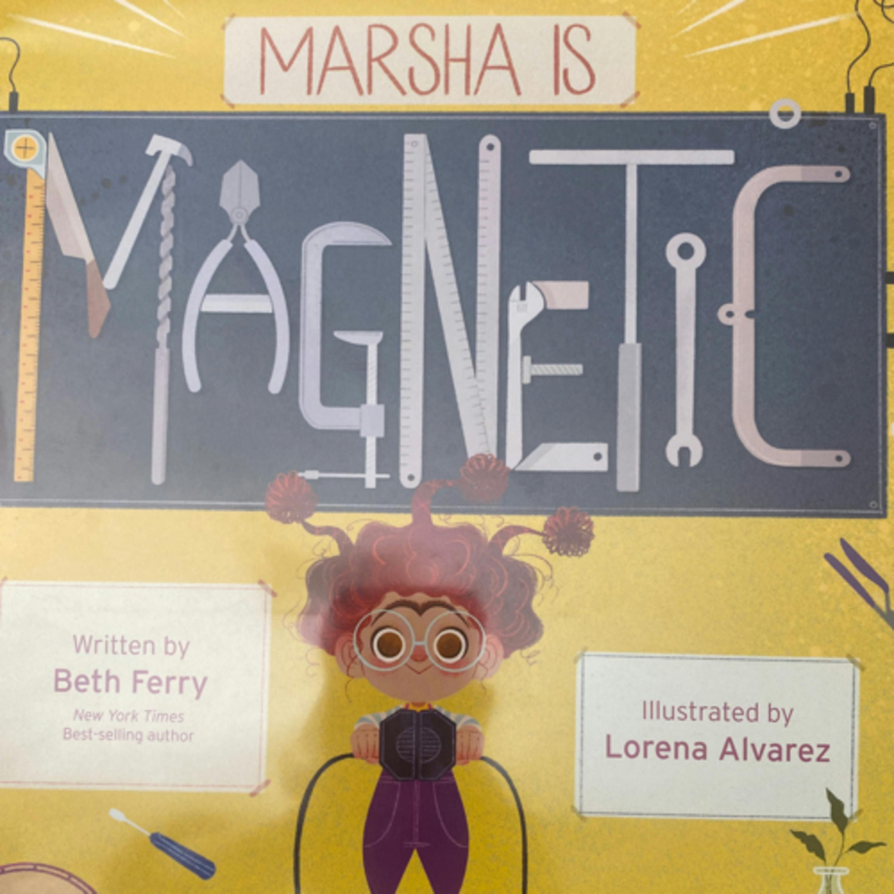 Marsha is Magnetic