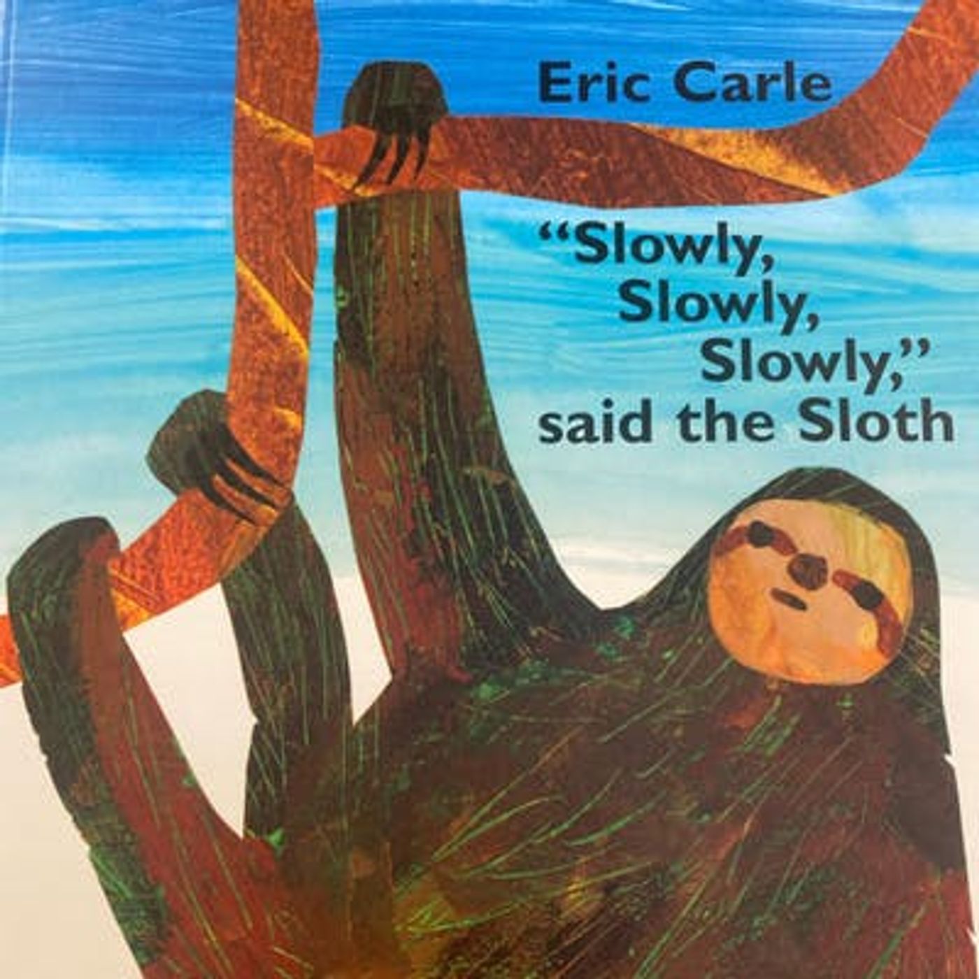 “Slowly, Slowly, Slowly” Said the Sloth