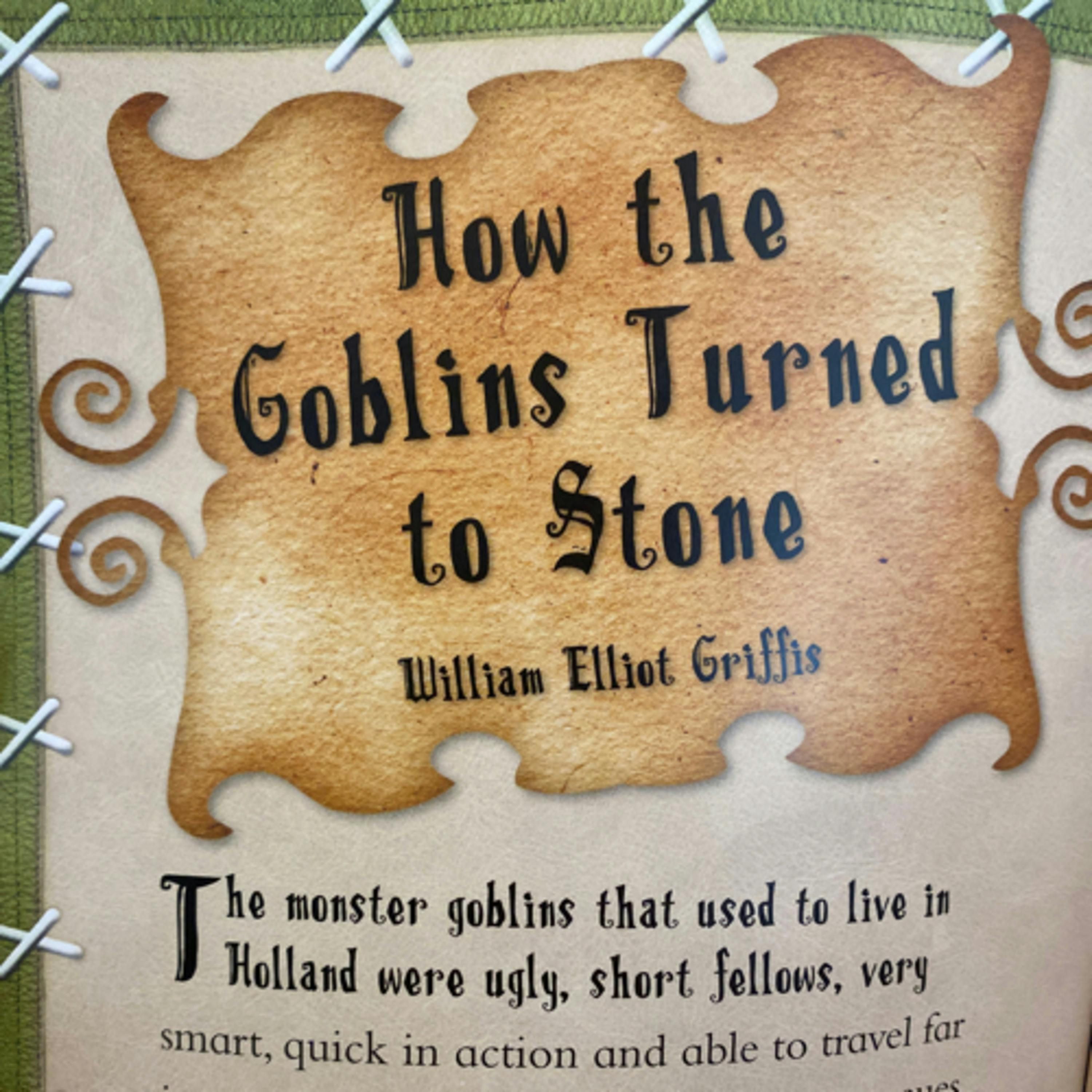 Monster Stories: Boggarts, Trolls and Goblins - How the Goblins Turned to Stone