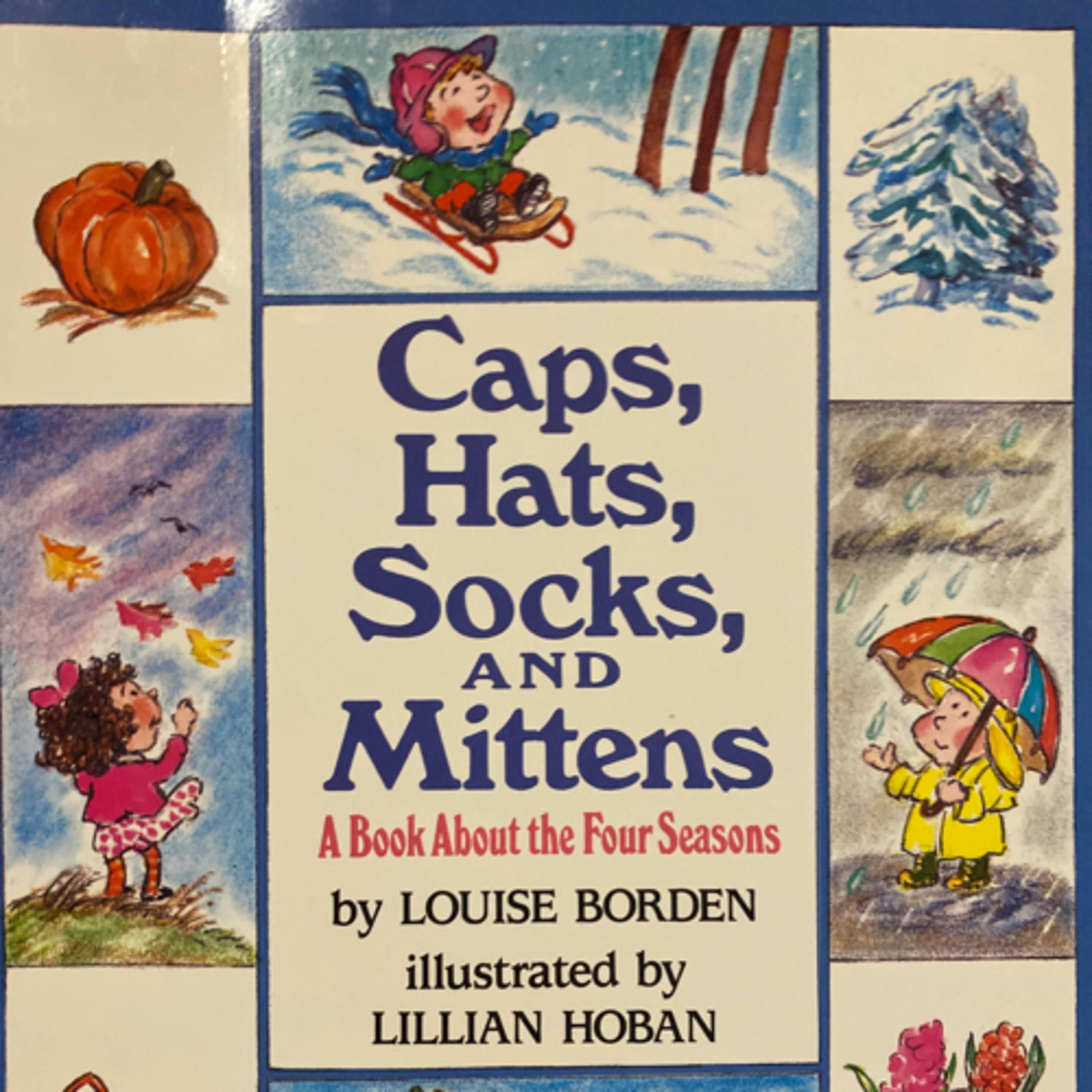 Caps, Hats, Socks and Mittens (A Book About the Four Seasons)