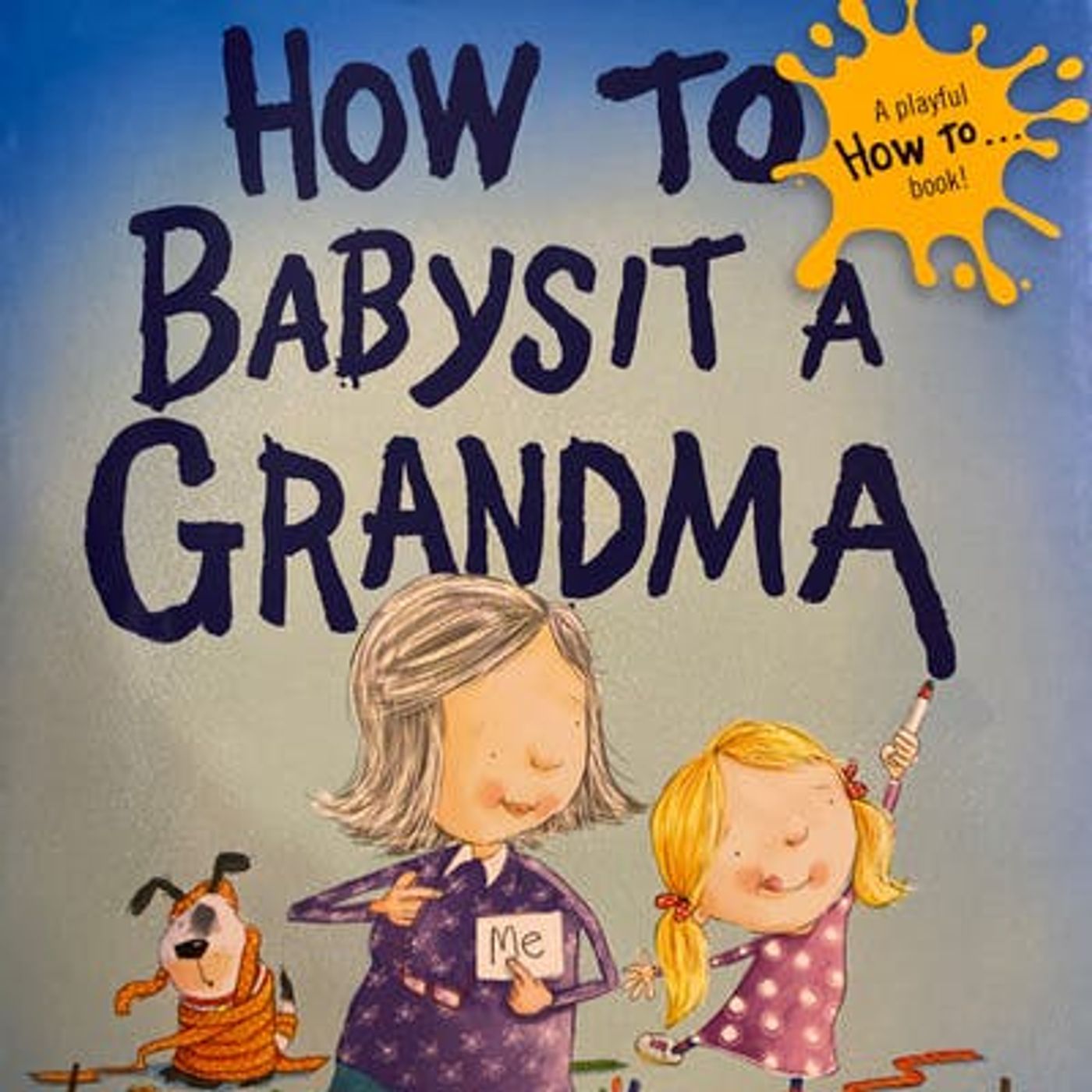 How to Babysit a Grandma