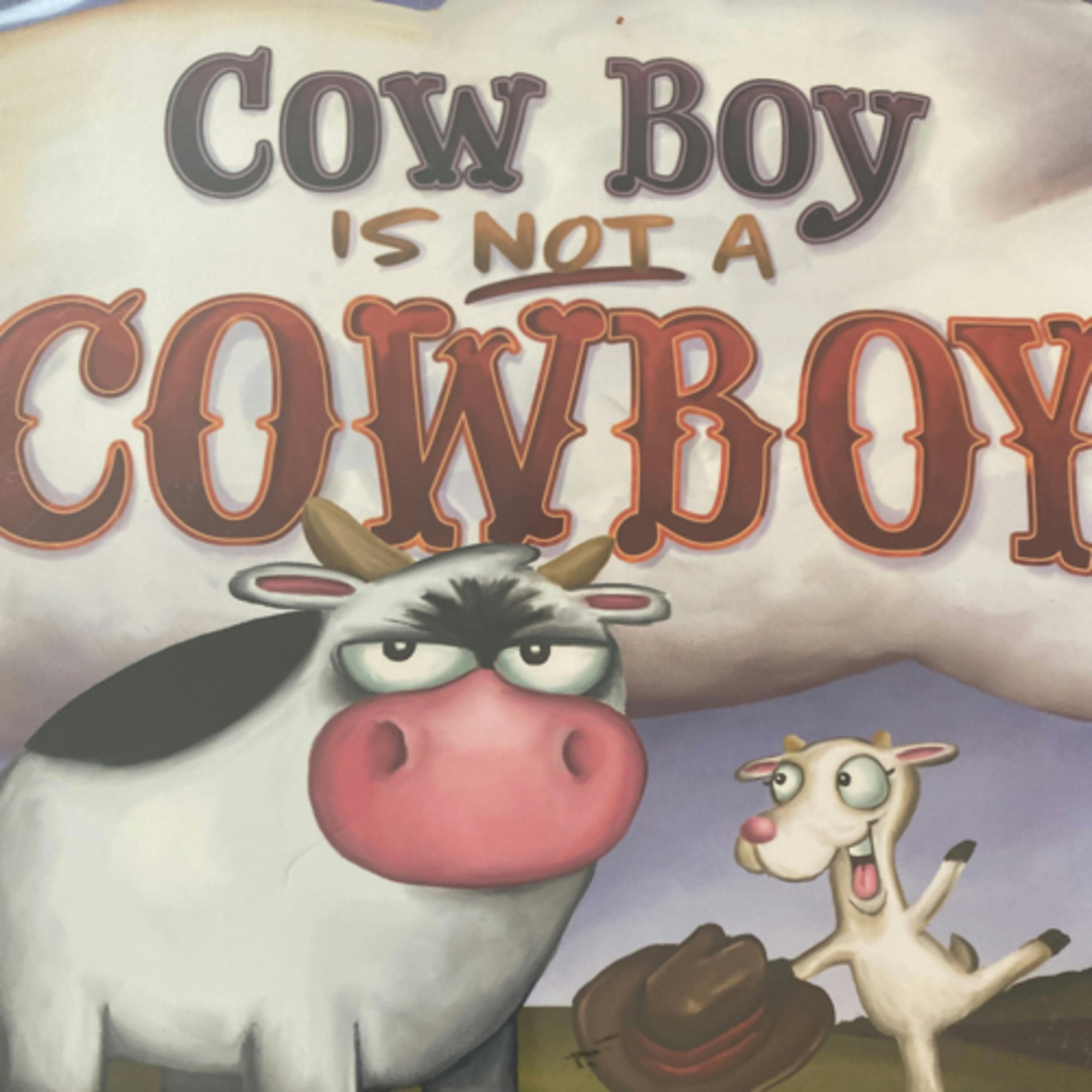 Cow Boy is NOT a Cowboy
