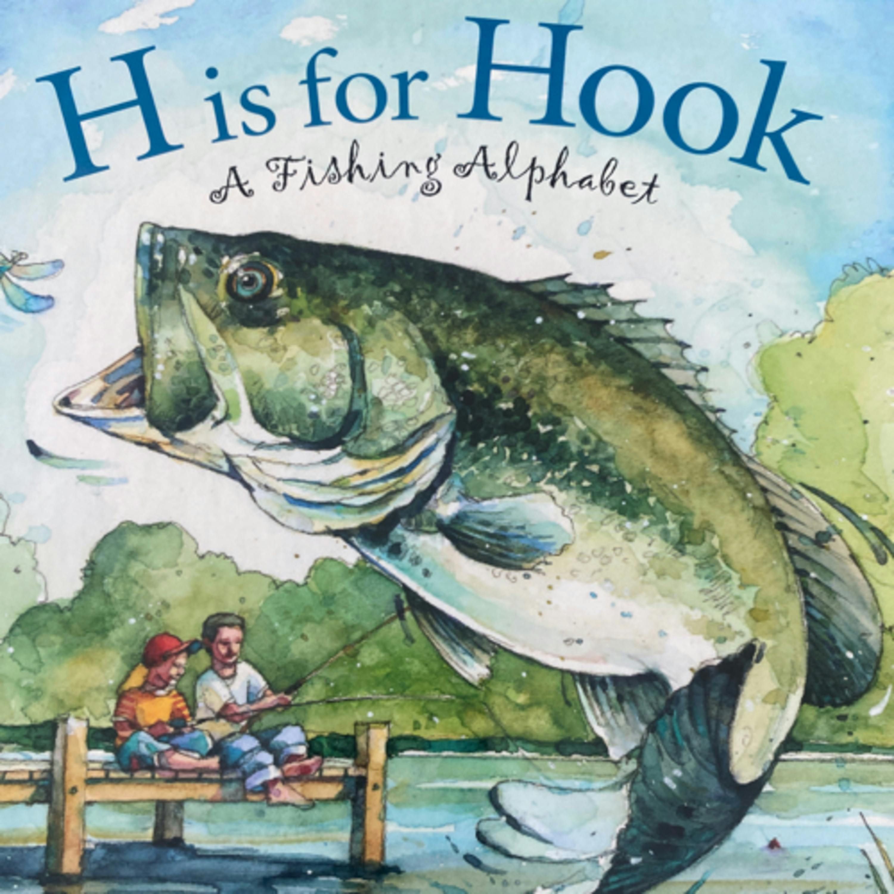 H is for Hook (A Fishing Alphabet)