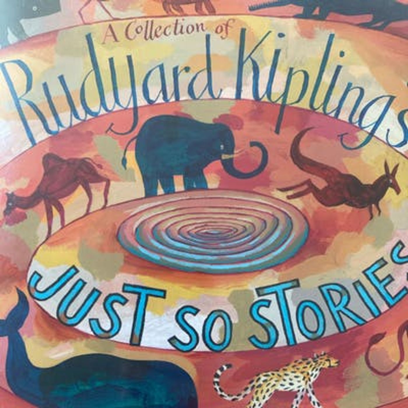 Rudyard Kipling’s Just So Stories: The Cat Who Walked By Himself