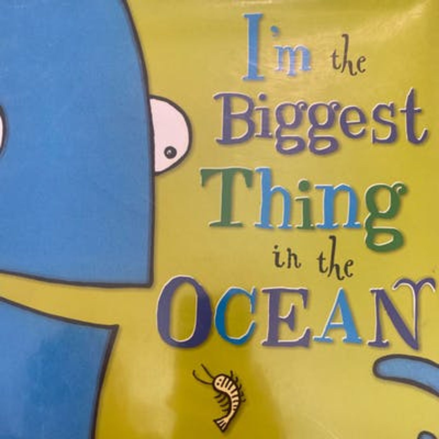 I’m the Biggest Thing in the Ocean